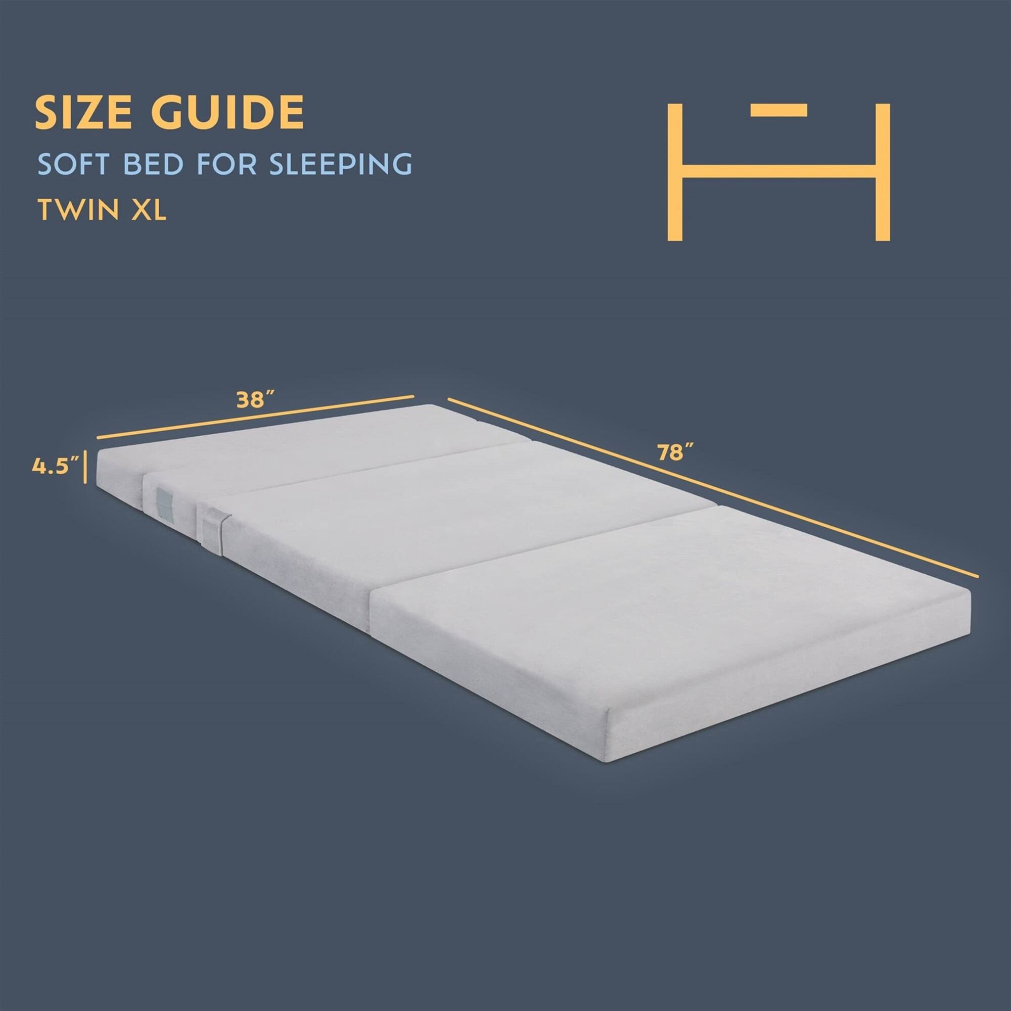 SIZE GUIDE
SOFT BED FOR SLEEPING
TWIN XL
H 78" 38" 4.5"