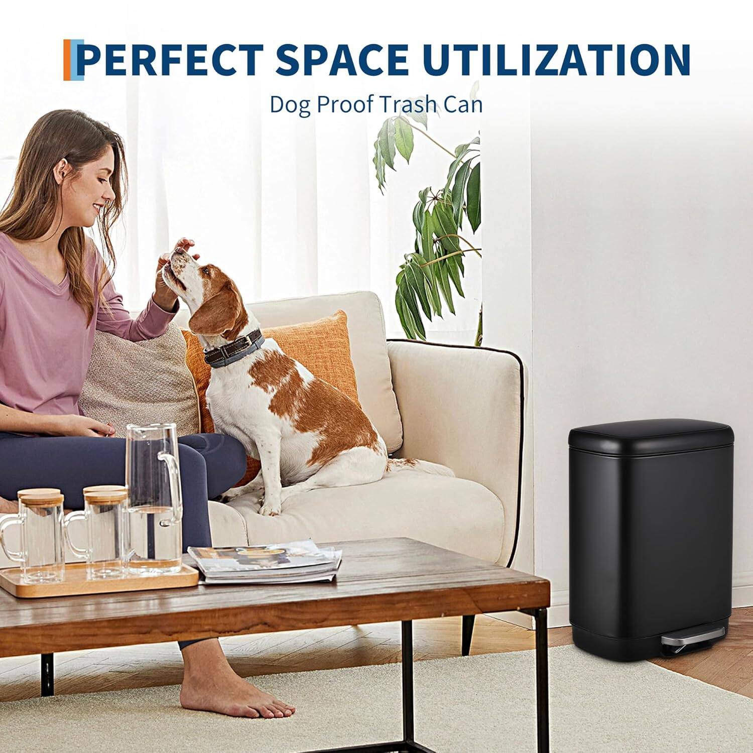 PERFECT SPACE UTILIZATION  
Dog Proof Trash Can