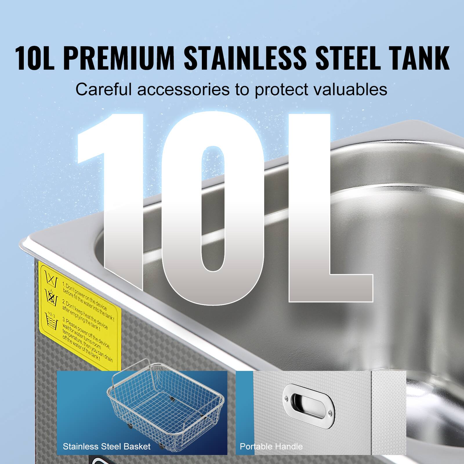 10L PREMIUM STAINLESS STEEL TANK Careful accessories to protect valuables

Stainless Steel Basket
Portable Handle