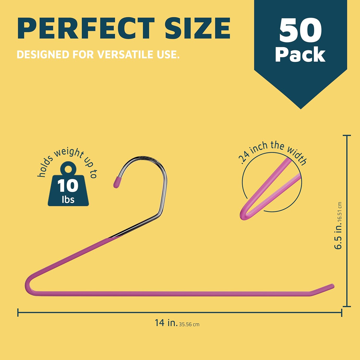 PERFECT SIZE DESIGNED FOR VERSATILE USE. 50 Pack holds weight up to 10 lbs. 24 inch the width 6.5 in. 14 in. 35.56 cm. 16.51 cm. 16.51 in.