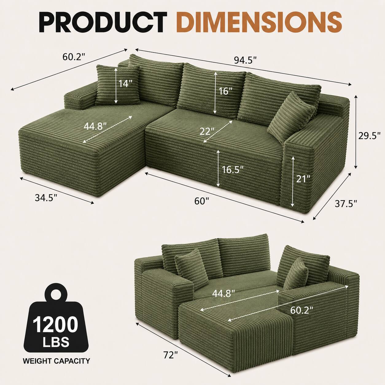 PRODUCT DIMENSIONS

- 60.2"
- 94.5"
- 14"
- 16"
- 44.8"
- 22"
- 29.5"
- 16.5"
- 21"
- 34.5"
- 60"
- 37.5"
- 44.8"
- 1200 LBS WEIGHT CAPACITY
- 72"
- 60.2"