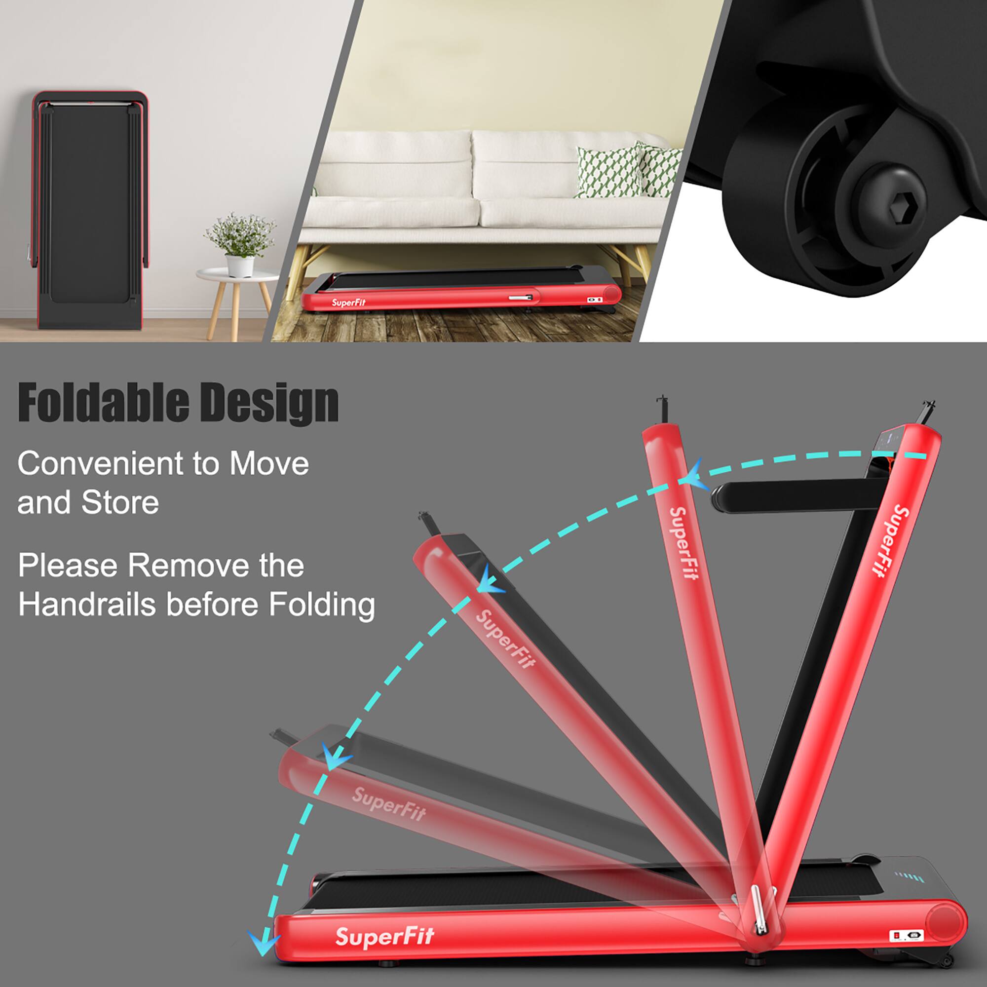 SuperFit - Foldable Design Convenient to Move and Store Please Remove the Handrails before Folding.