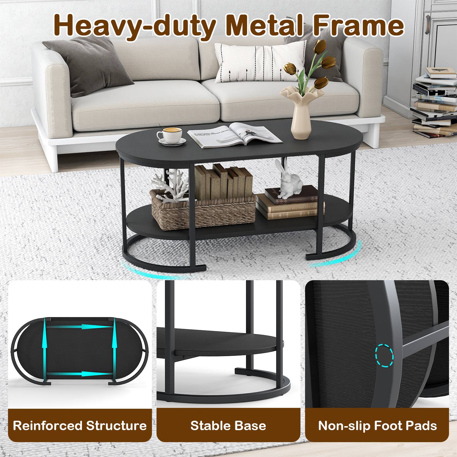 Heavy-duty Metal Frame  
Reinforced Structure  
Stable Base  
Non-slip Foot Pads