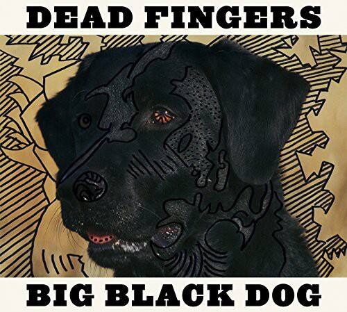 Dead Fingers - Big Black Dog - VINYL LP