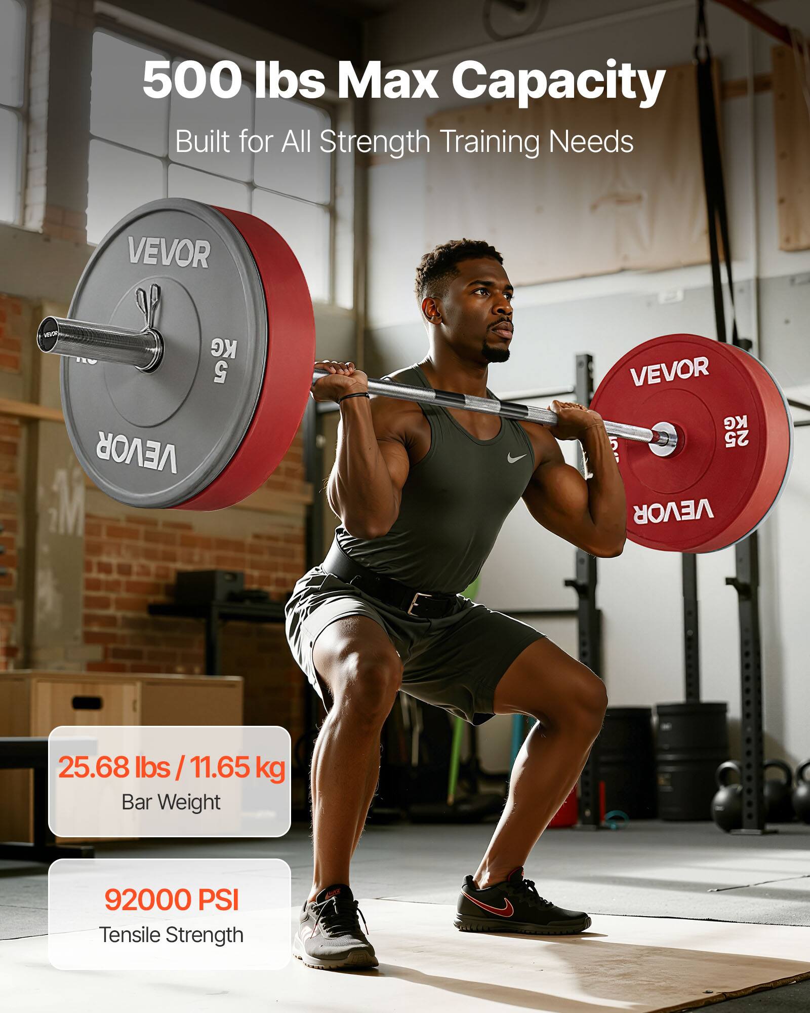 500 lbs Max Capacity  
Built for All Strength Training Needs  

VEVOR MV KG 5  

25.68 lbs / 11.65 kg Bar Weight  

92000 PSI Tensile Strength