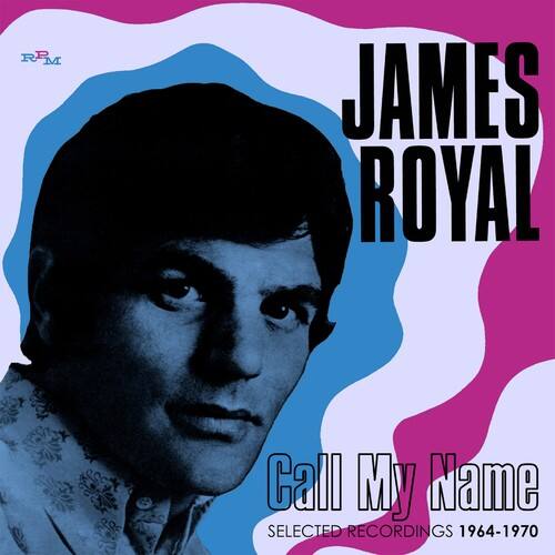 RPM JAMES ROYAL Call My Name SELECTED RECORDINGS 1964-1970
