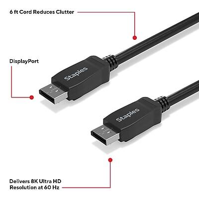 6 ft Cord Reduces Clutter  
DisplayPort  
Delivers 8K Ultra HD Resolution at 60 Hz