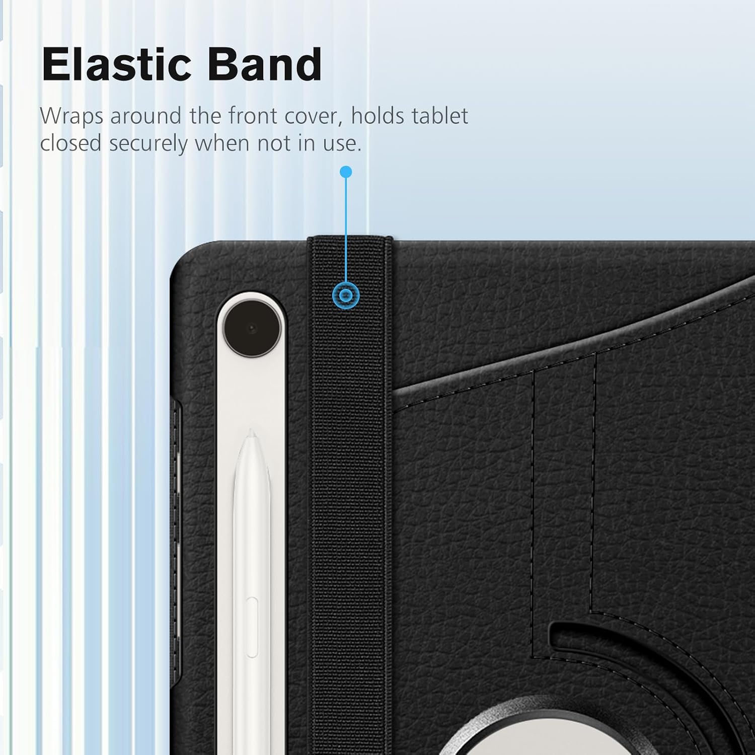 Elastic Band Wraps around the front cover, holds tablet closed securely when not in use.