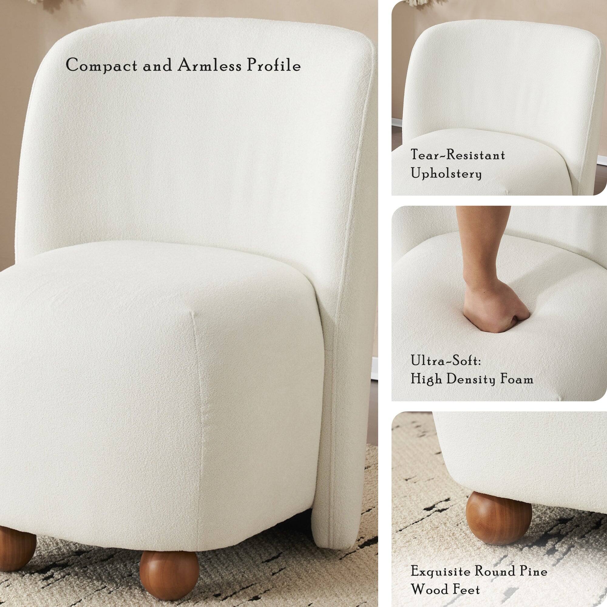 Compact and Armless Profile

Tear-Resistant Upholstery

Ultra-Soft: High Density Foam

Exquisite Round Pine Wood Feet