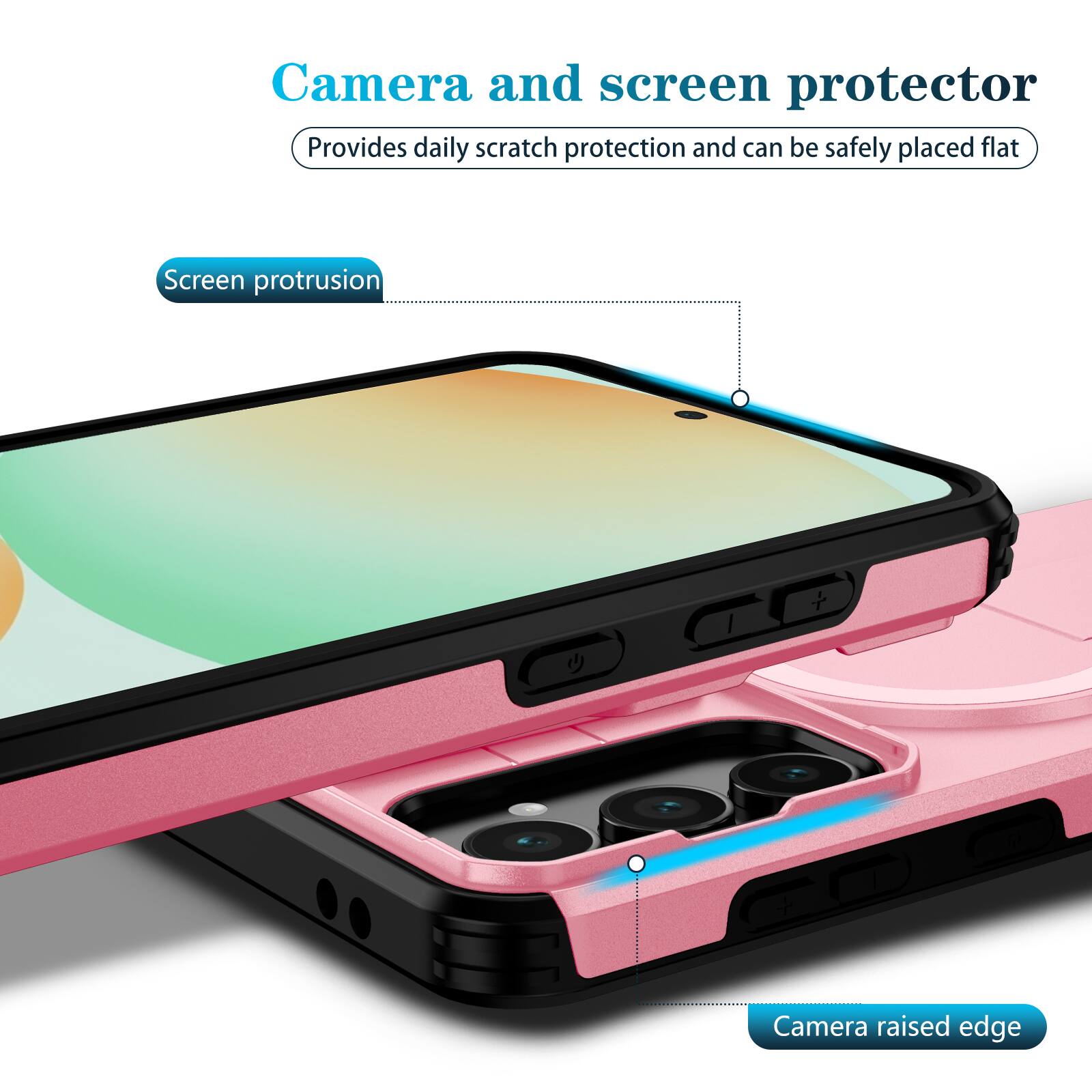 Camera and screen protector  
Provides daily scratch protection and can be safely placed flat  

Screen protrusion  
Camera raised edge