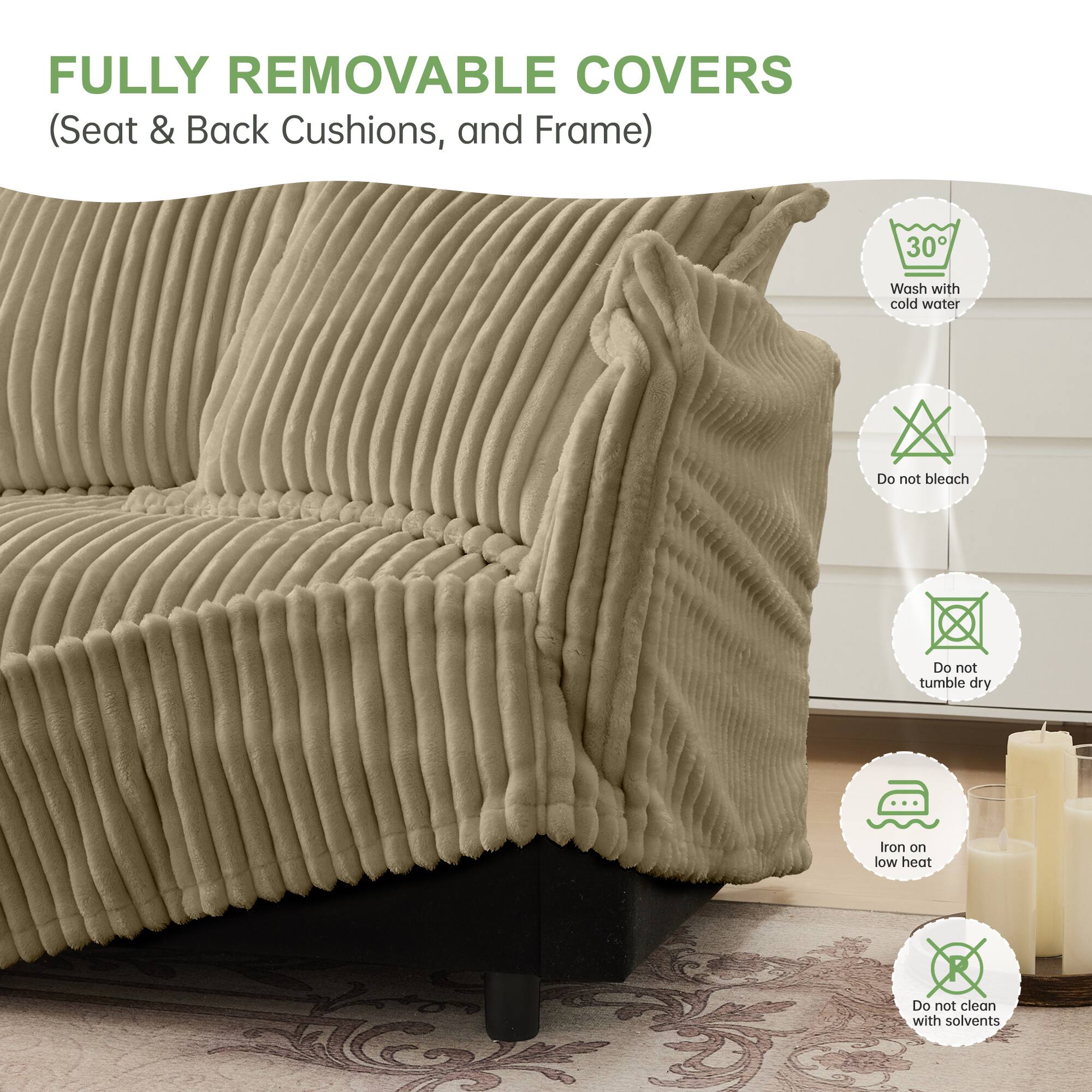 FULLY REMOVABLE COVERS (Seat & Back Cushions, and Frame)

- Wash with cold water
- Do not bleach
- Do not tumble dry
- Iron on low heat
- Do not clean with solvents