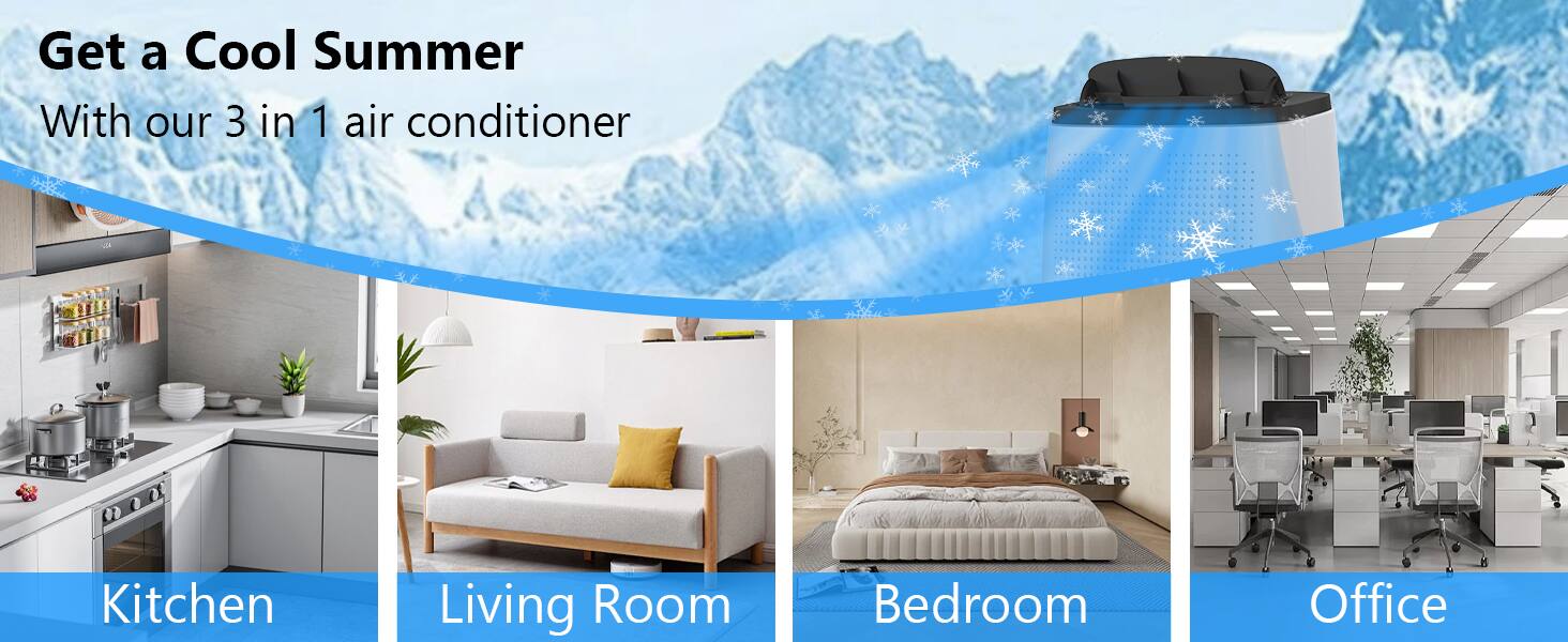 Get a Cool Summer  
With our 3 in 1 air conditioner  

Kitchen  
Living Room  
Bedroom  
Office