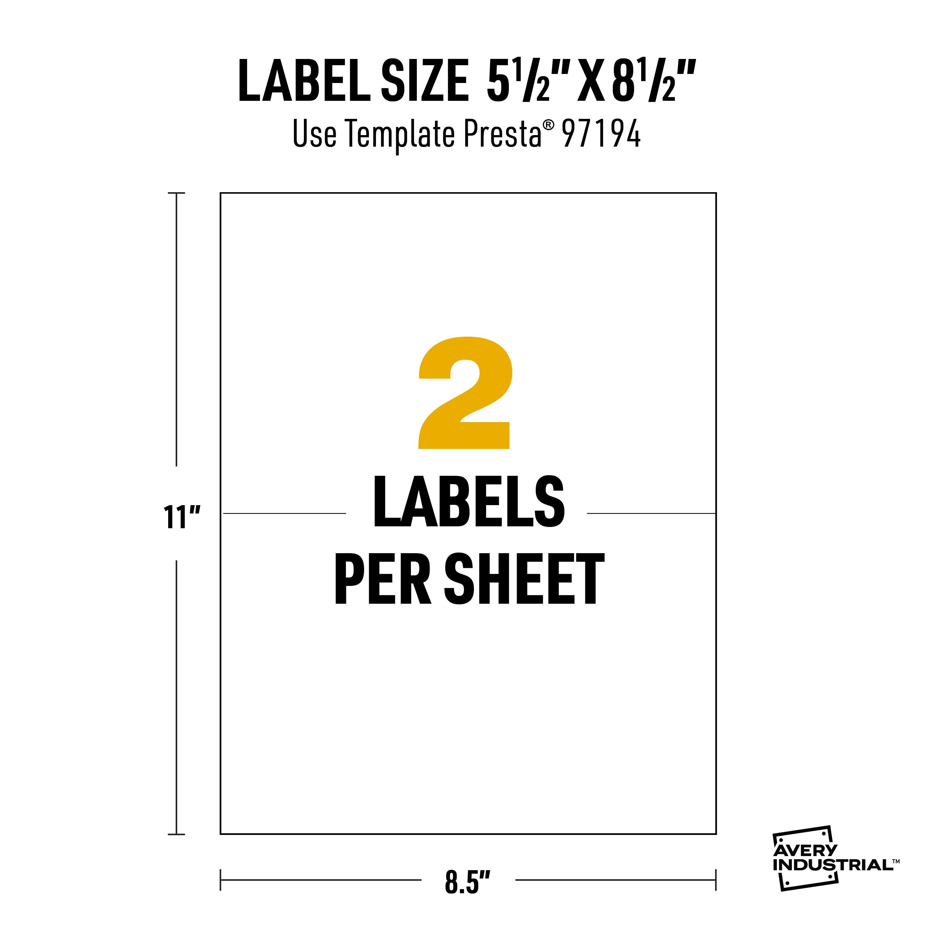 LABEL SIZE 5½" X 8½"  
Use Template Presta 97194  
11"  
2 LABELS PER SHEET  
8.5"  
AVERY INDUSTRIAL