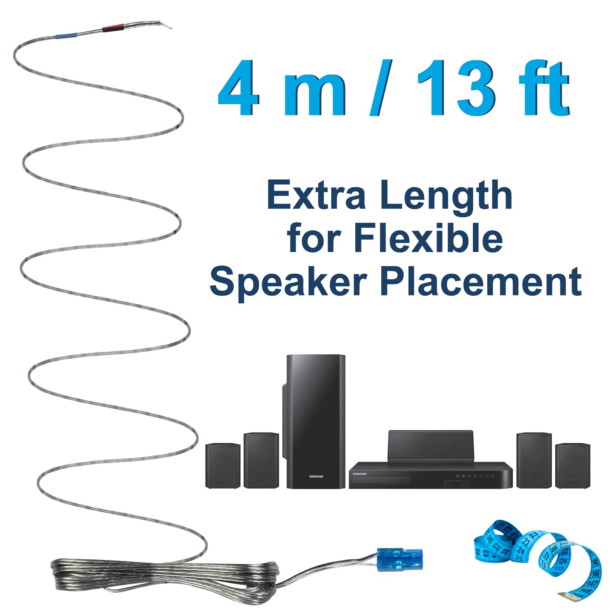 4 m / 13 ft  
Extra Length for Flexible Speaker Placement