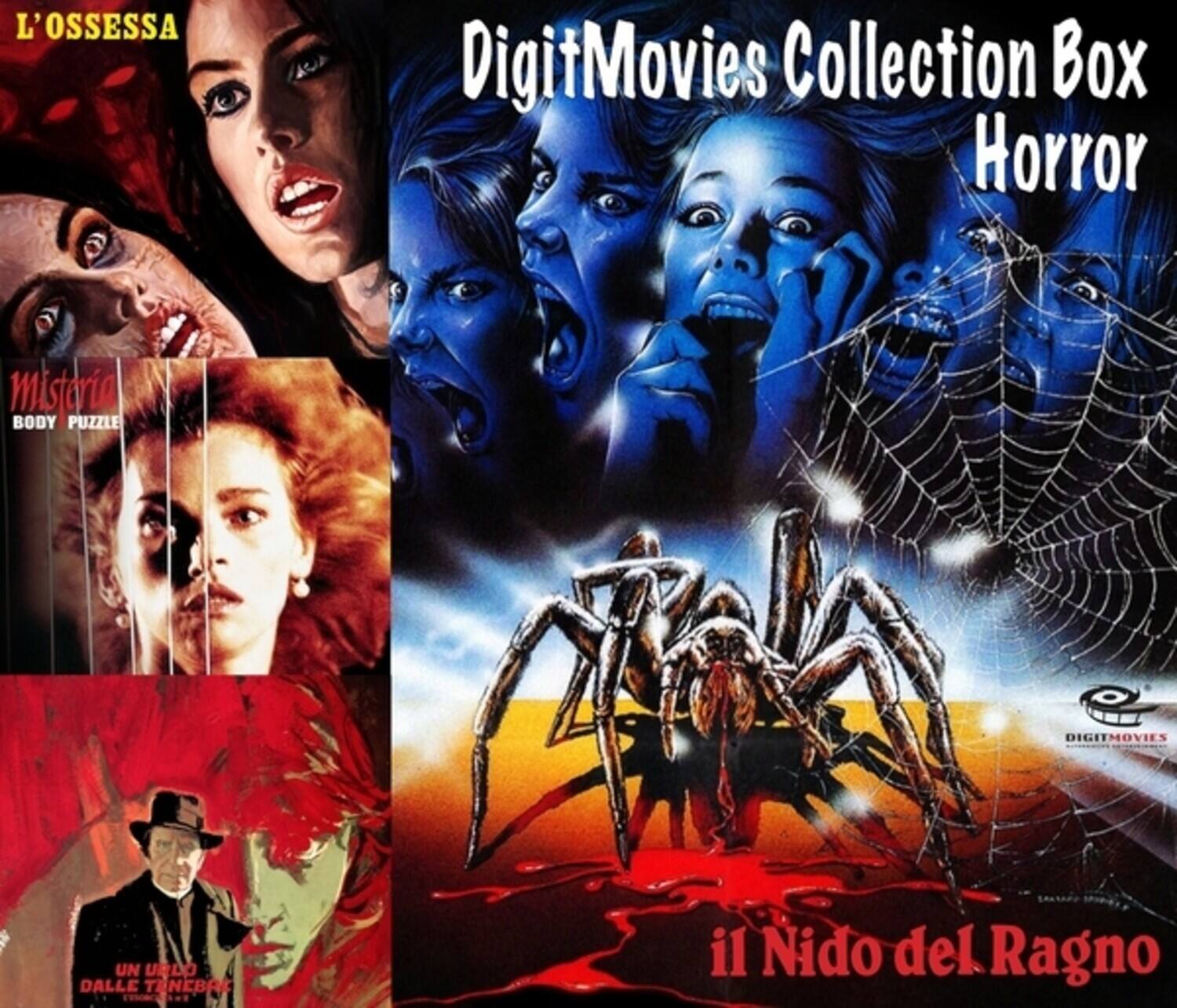 L'Osessa  
DigitMovies Collection Box Horror  
Misteria  
BODY PUZZLE  
DigitMovies  
UN URDO DALLE TENEBRE  
il Nido del Ragno