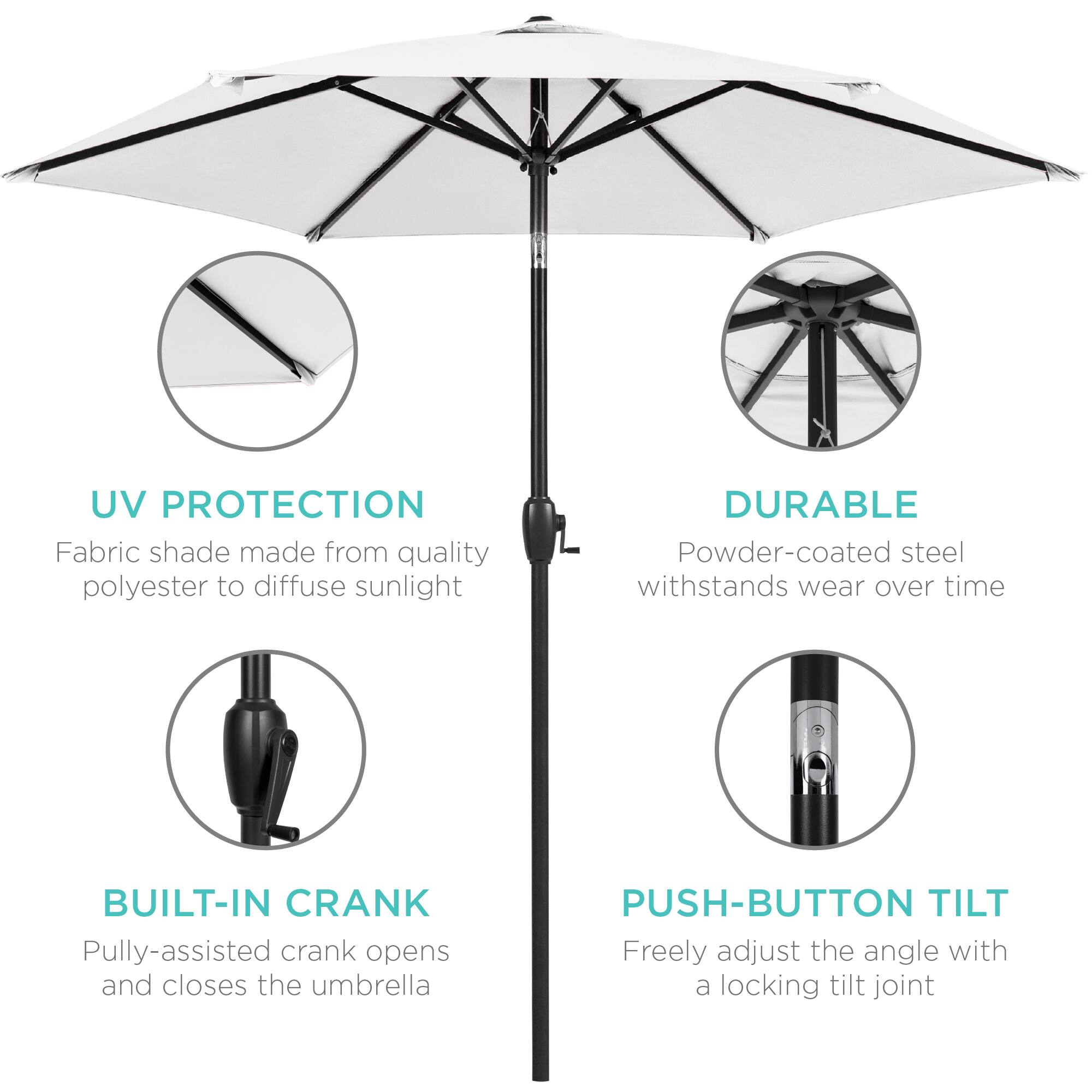 UV PROTECTION  
Fabric shade made from quality polyester to diffuse sunlight  

DURABLE  
Powder-coated steel withstands wear over time  

BUILT-IN CRANK  
Pully-assisted crank opens and closes the umbrella  

PUSH-BUTTON TILT  
Freely adjust the angle with a locking tilt joint
