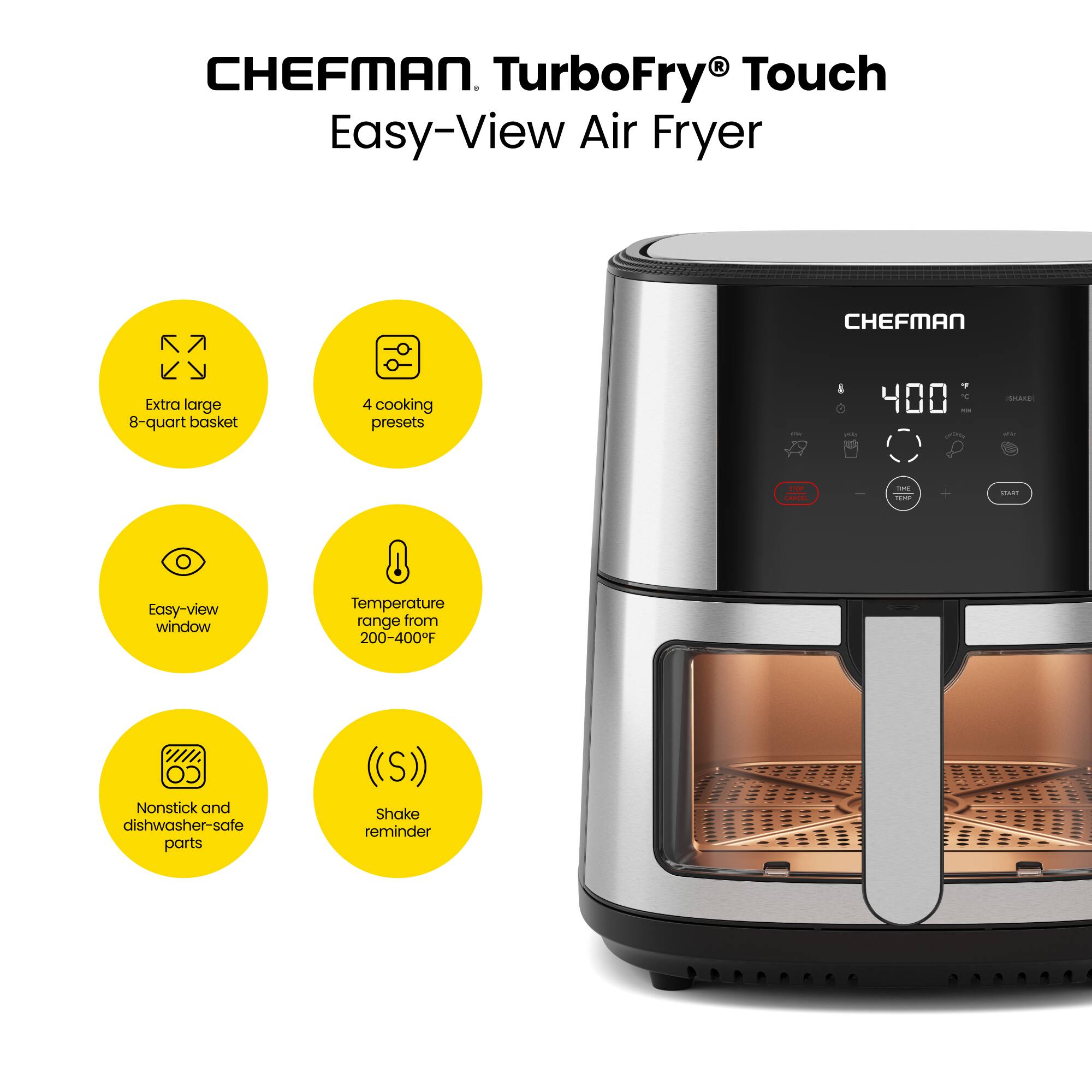 CHEFMAN TurboFry Touch Easy-View Air Fryer

CHEFMAN

Extra large 8-quart basket

4 cooking presets

Easy-view window

Temperature range from 200-400°F

Nonstick and dishwasher-safe parts

Shake reminder