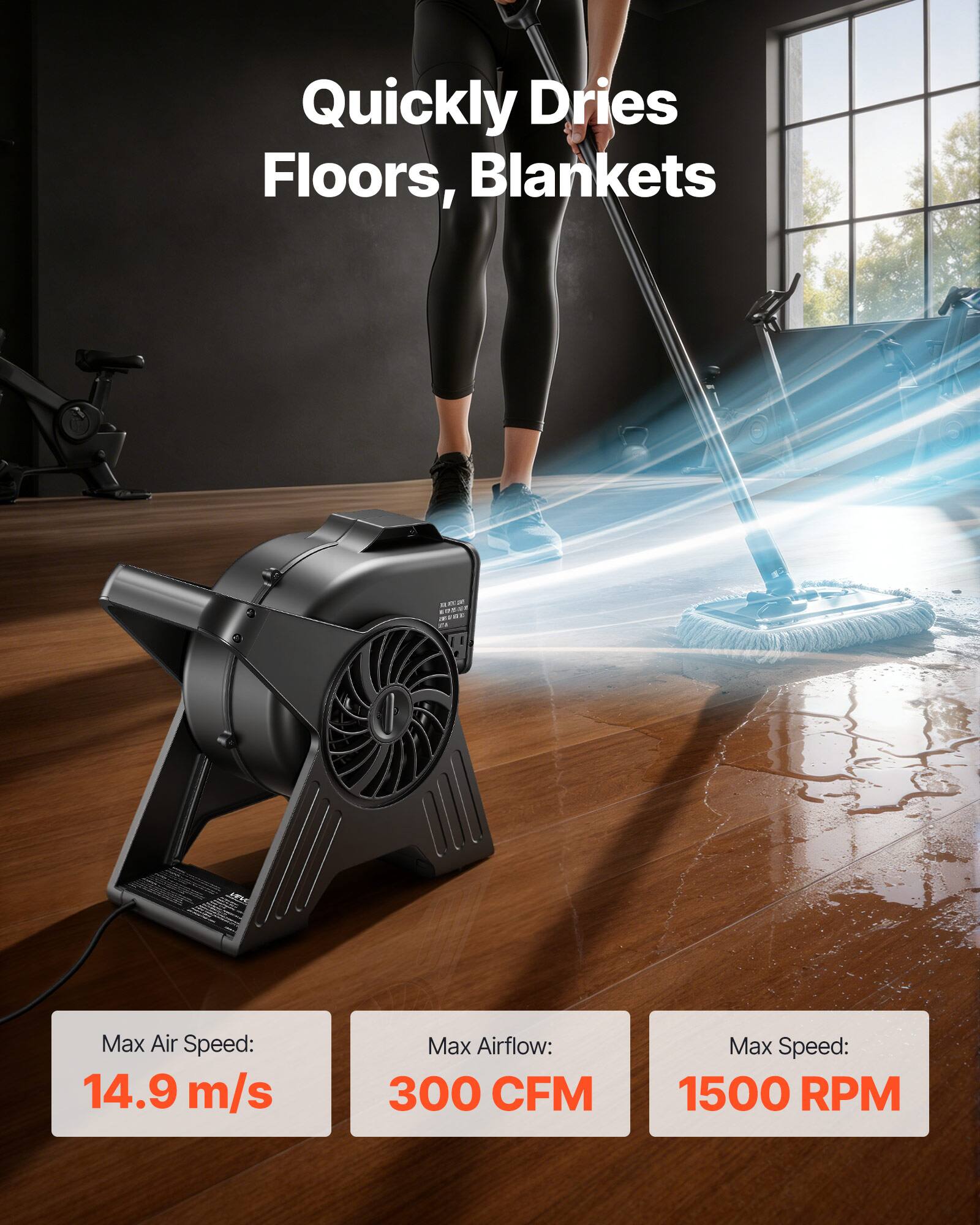 Quickly Dries Floors, Blankets

- Max Air Speed: 14.9 m/s
- Max Airflow: 300 CFM
- Max Speed: 1500 RPM