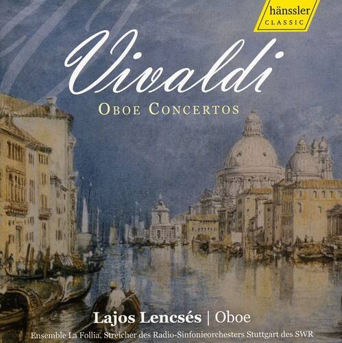 Vivaldi  
OBOE CONCERTOS  

Lajos Lencsés | Oboe  
Ensemble La Follia, Streicher des Radio-Sinfonieorchesters Stuttgart des SWR  

hänssler CLASSIC