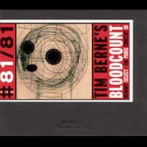 Tim Berne - Bloodcount: Memory Select - The Paris Concert 3  - COMPACT DISCS
