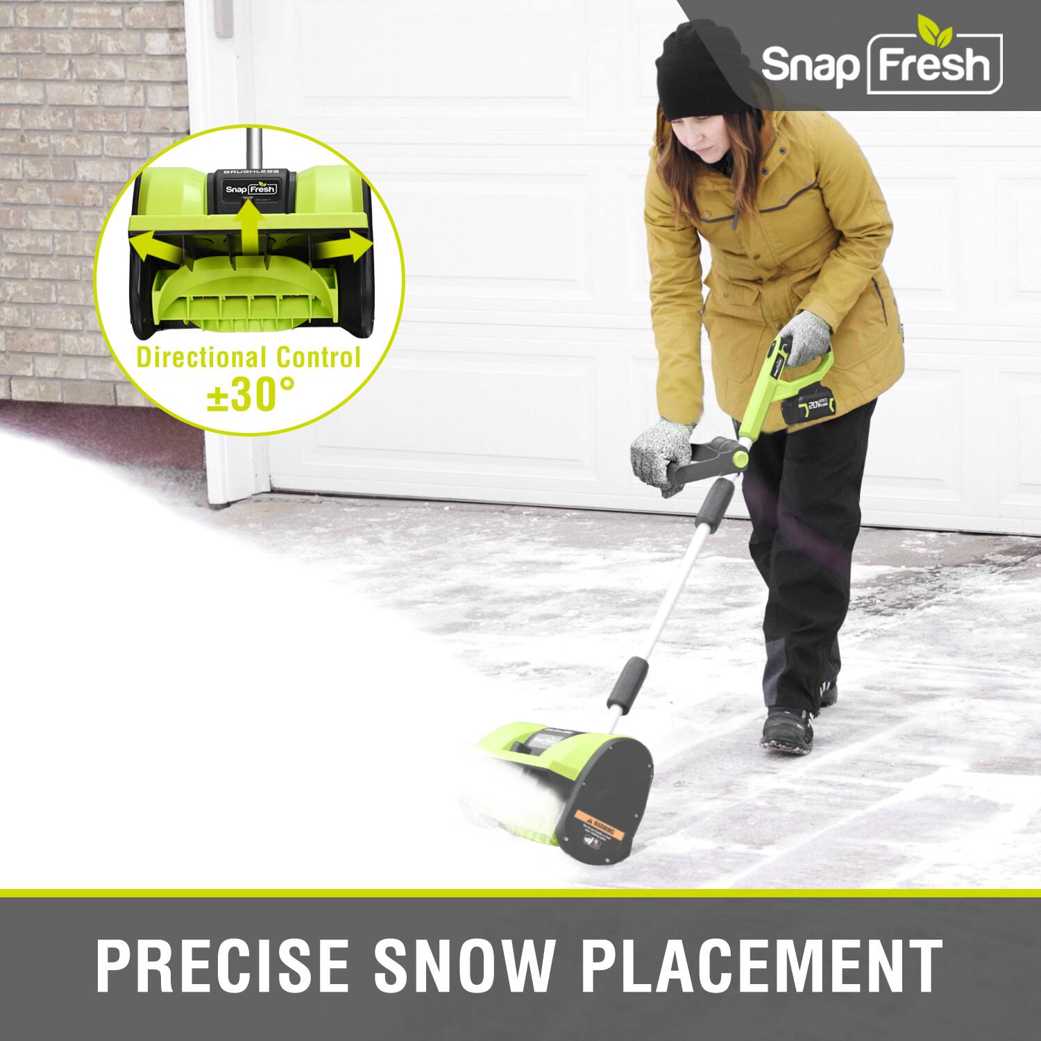 Snap Fresh

Directional Control ±30°

PRECISE SNOW PLACEMENT