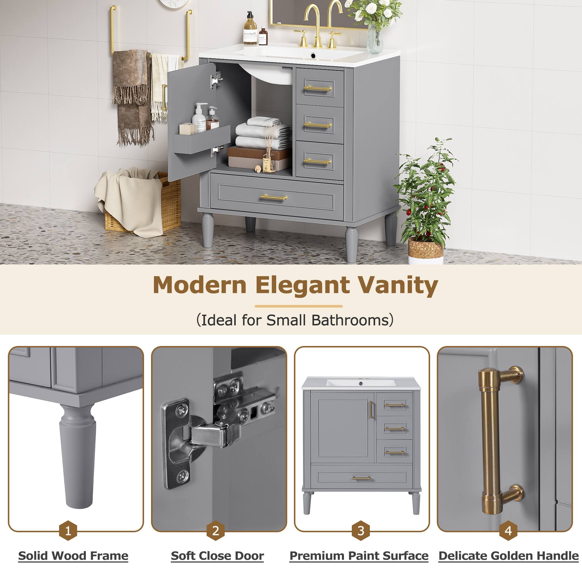 Modern Elegant Vanity  
(Ideal for Small Bathrooms)

1. Solid Wood Frame  
2. Soft Close Door  
3. Premium Paint Surface  
4. Delicate Golden Handle