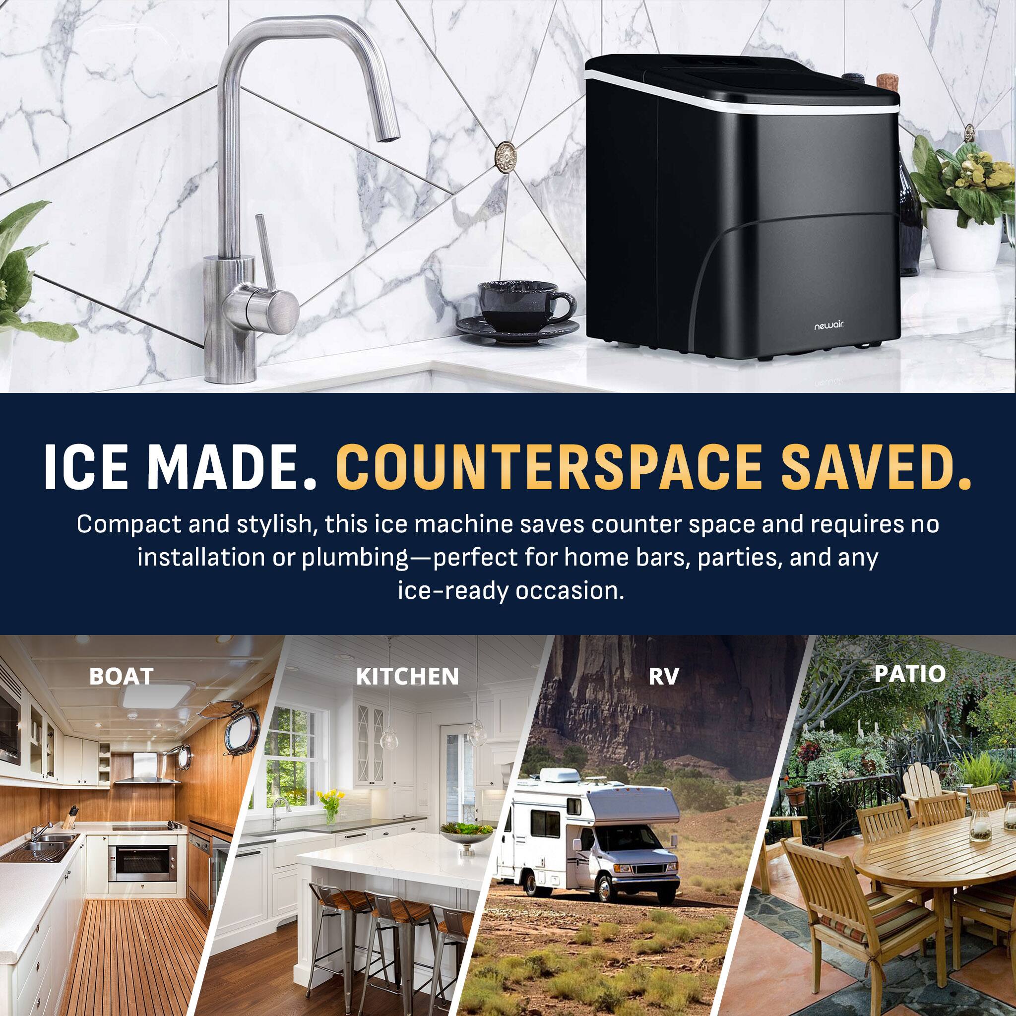 newair

ICE MADE. COUNTERSPACE SAVED. Compact and stylish, this ice machine saves counter space and requires no installation or plumbing—perfect for home bars, parties, and any ice-ready occasion.

BOAT
KITCHEN
RV
PATIO