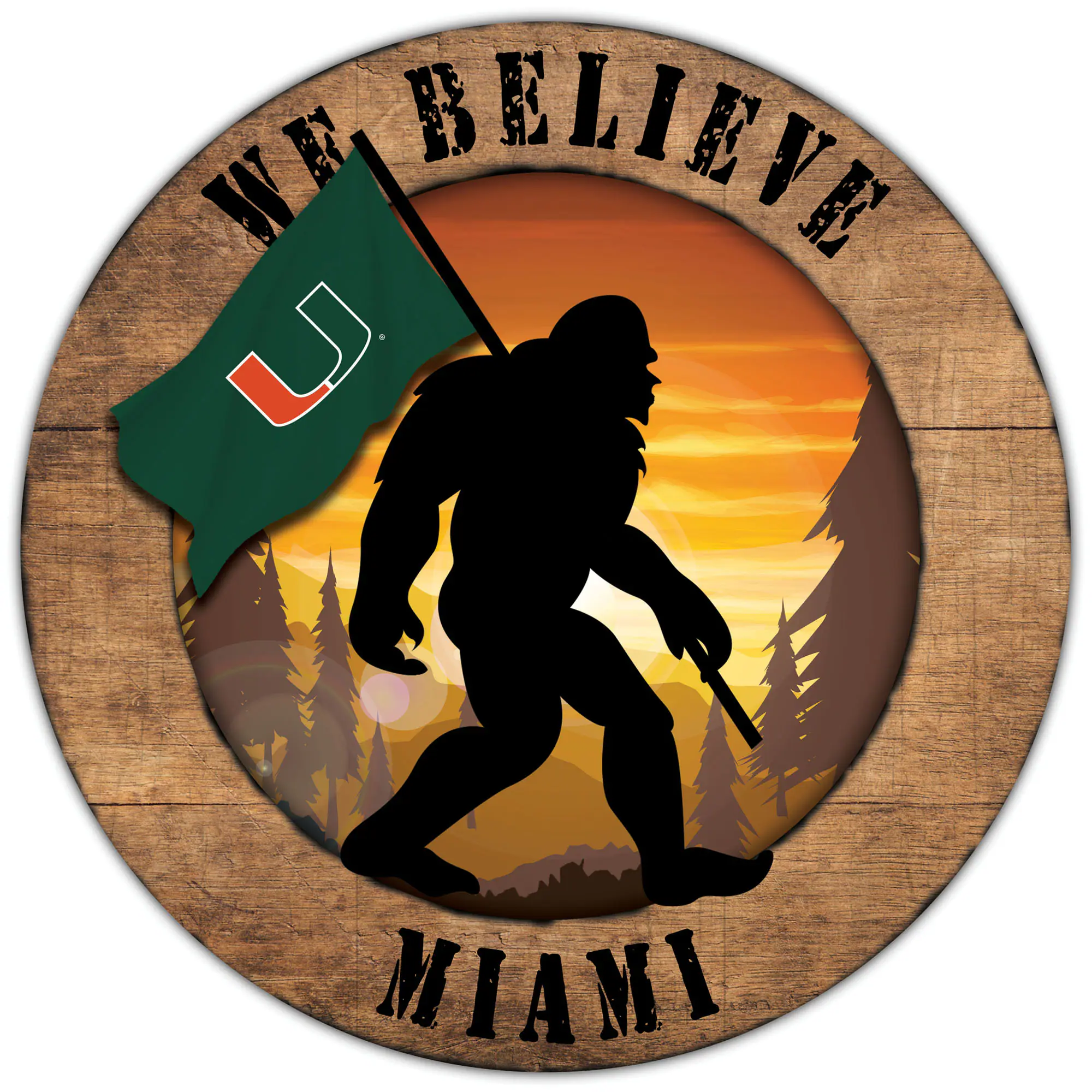 Miami Hurricanes 12'' We Believe Bigfoot Circle Sign