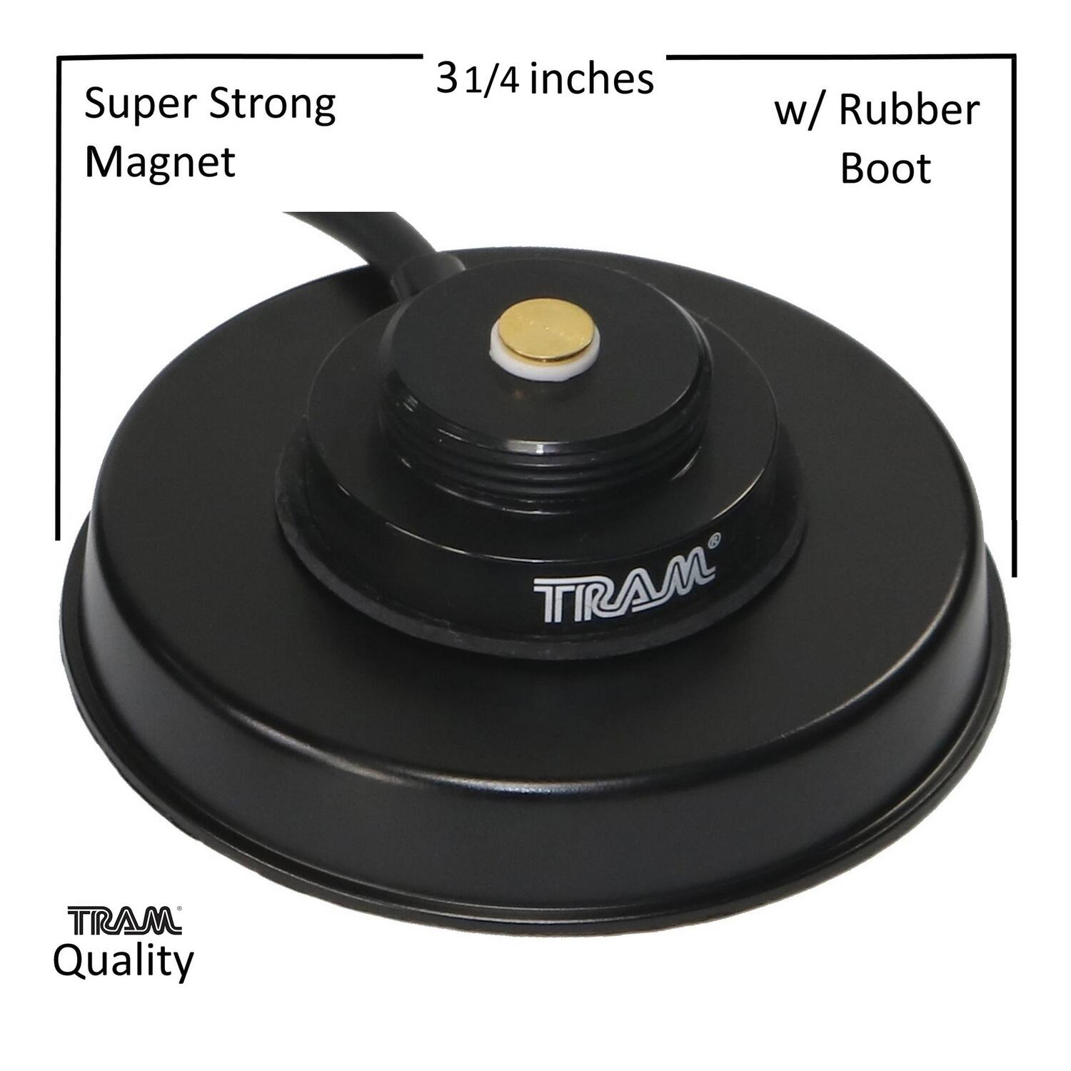 Super Strong Magnet  
3 3/4 inches  
w/ Rubber Boot  
TRAM Quality