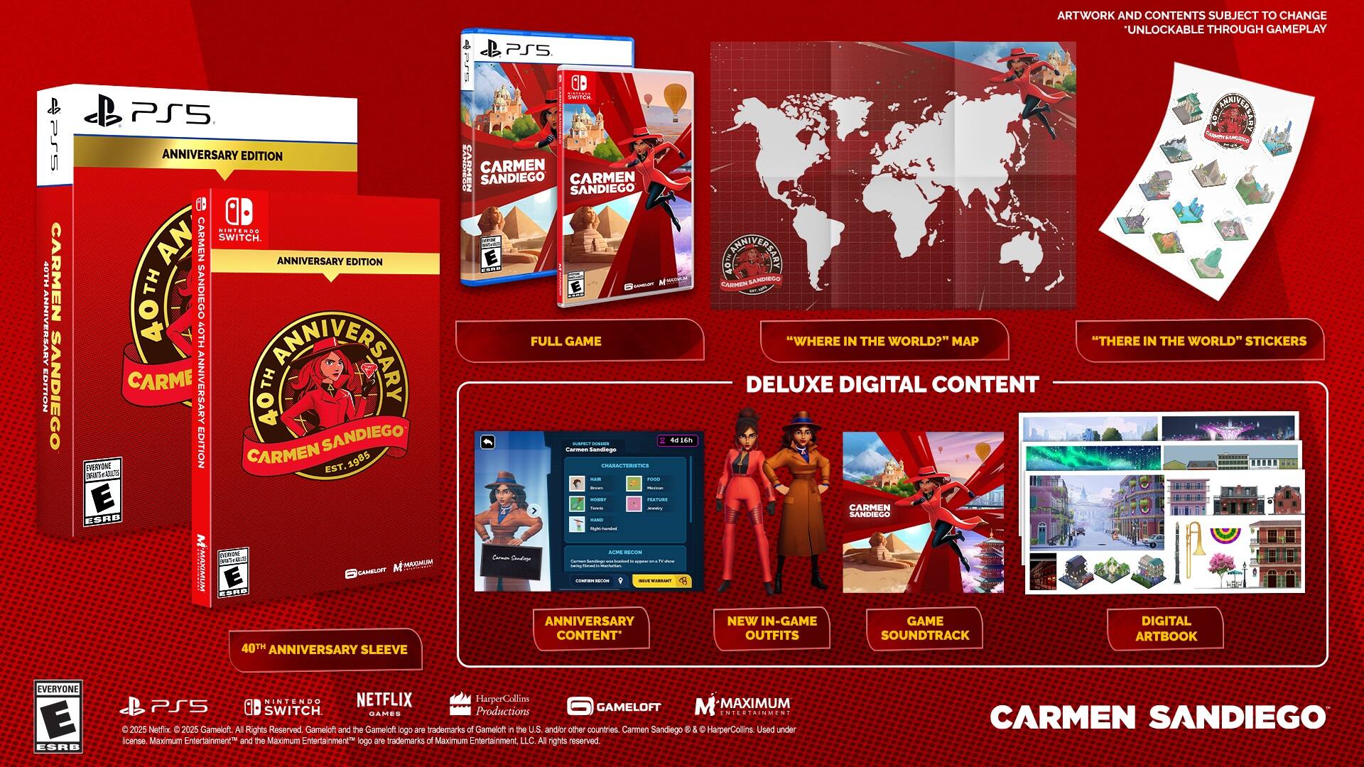 Carmen Sandiego 40th Anniversary Edition:

* PS5 and Nintendo Switch versions
* Full game included
* Deluxe digital content
* New in-game game outfits
* Soundtrack
* "Where in the World?" stickers
* Digital artbook
* Unlockable through gameplay
* Subject to change

Carmen Sandiego:

* 1985 character created by Brenda Biondo and Ginny Goldman
* ESRB rated
* Same rights reserved by GameLoft and the Carmen Sandiego logo
* Used under license from HarperCollins Publishers