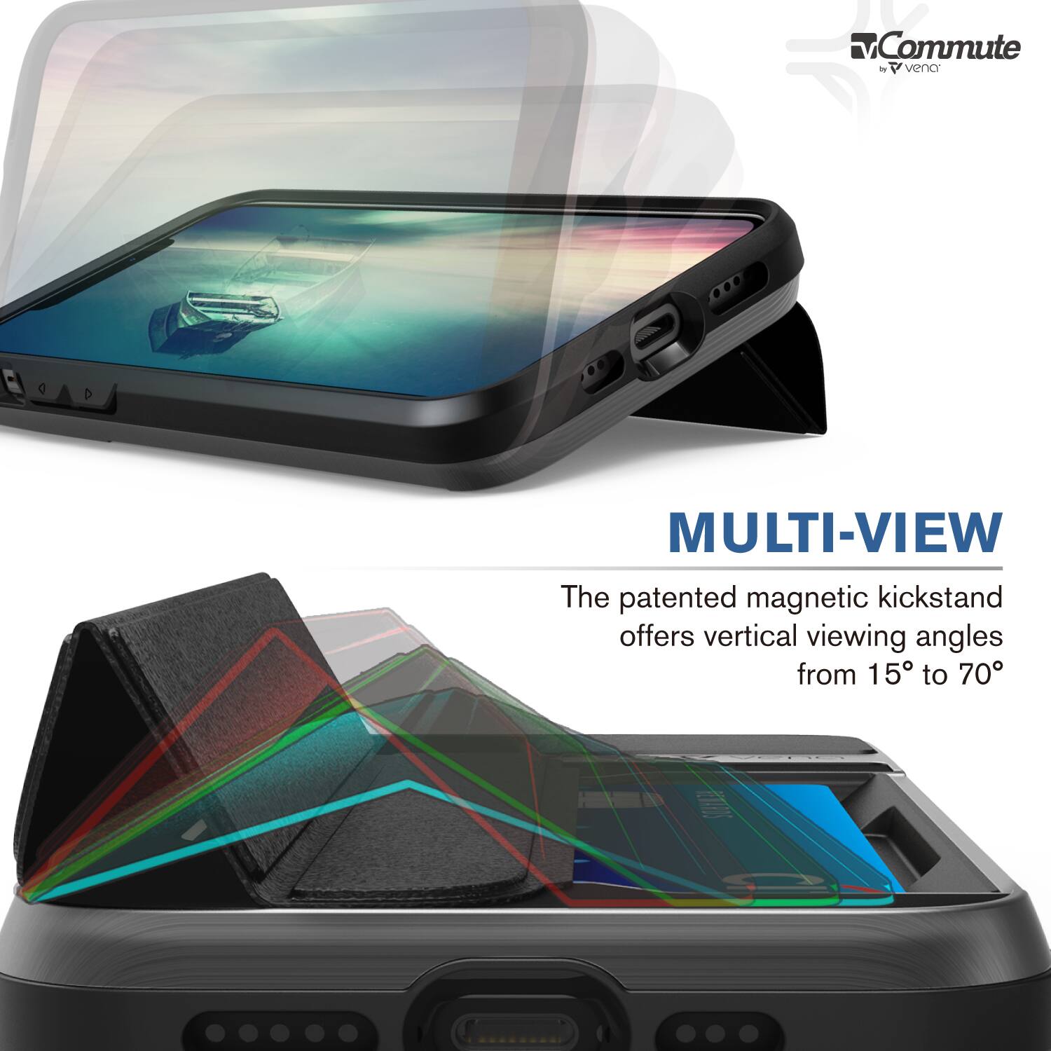 Commute by Venchi

MULTI-VIEW

The patented magnetic kickstand offers vertical viewing angles from 15° to 70°