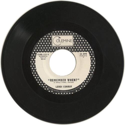 OLEMINE  
CLMN-125 A  
INSTRUMENTAL  
Time 4.31  
MSLTIM  
45 RPM  
Produced by TE  

"REMEMBER WHEN?"  
(L. Conrey, S. Fields, L. Harrines)  
LEROI CONROY  
OLEMINE RECORDS  
1530 viles Orivs