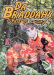 Front Standard. Braddahs and Friends, Vol. 7 [DVD].