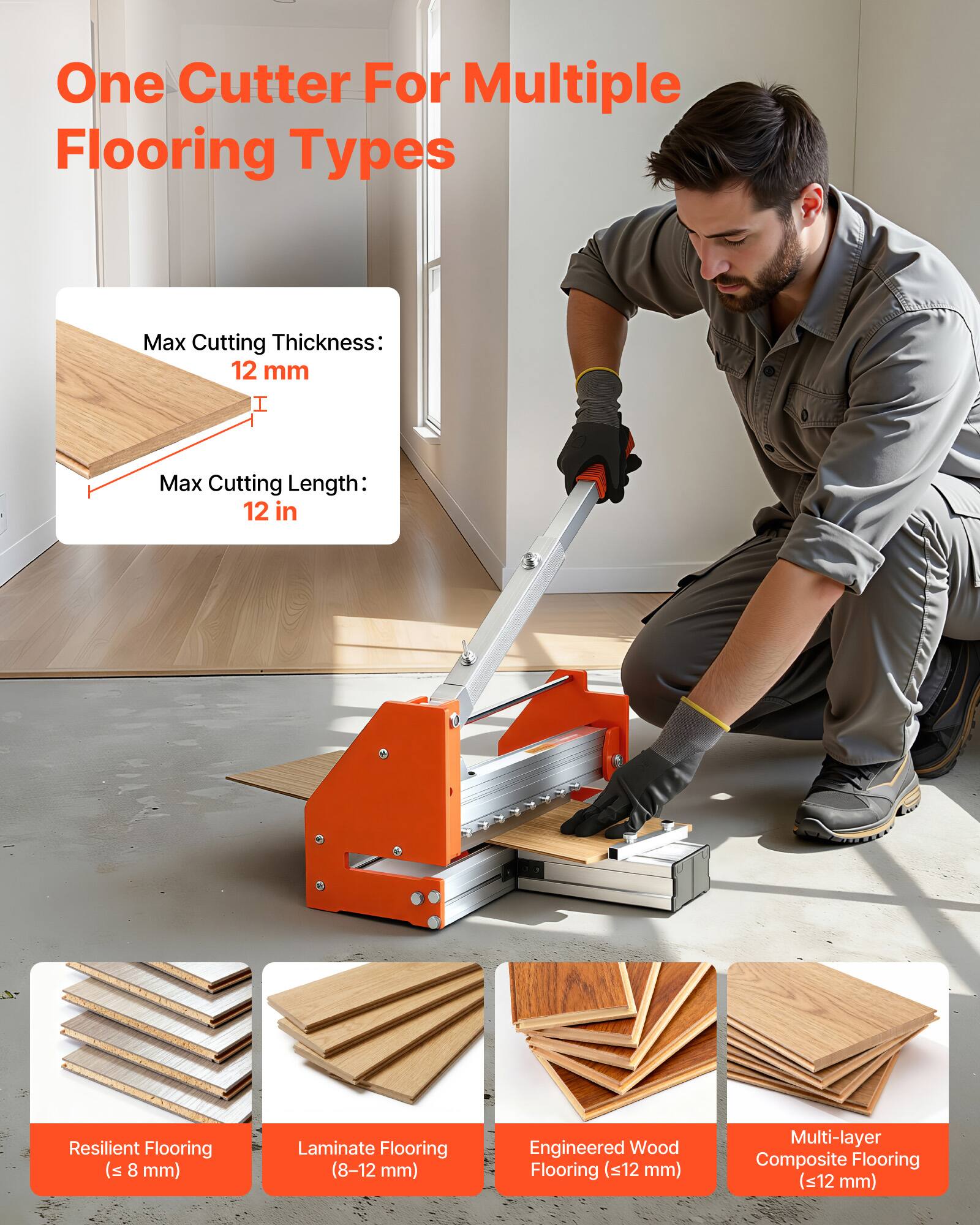 One Cutter For Multiple Flooring Types

Max Cutting Thickness: 12 mm  
Max Cutting Length: 12 in

- Resilient Flooring (≤ 8 mm)
- Laminate Flooring (8-12 mm)
- Engineered Wood Flooring (≤12 mm)
- Multi-layer Composite Flooring (≤12 mm)