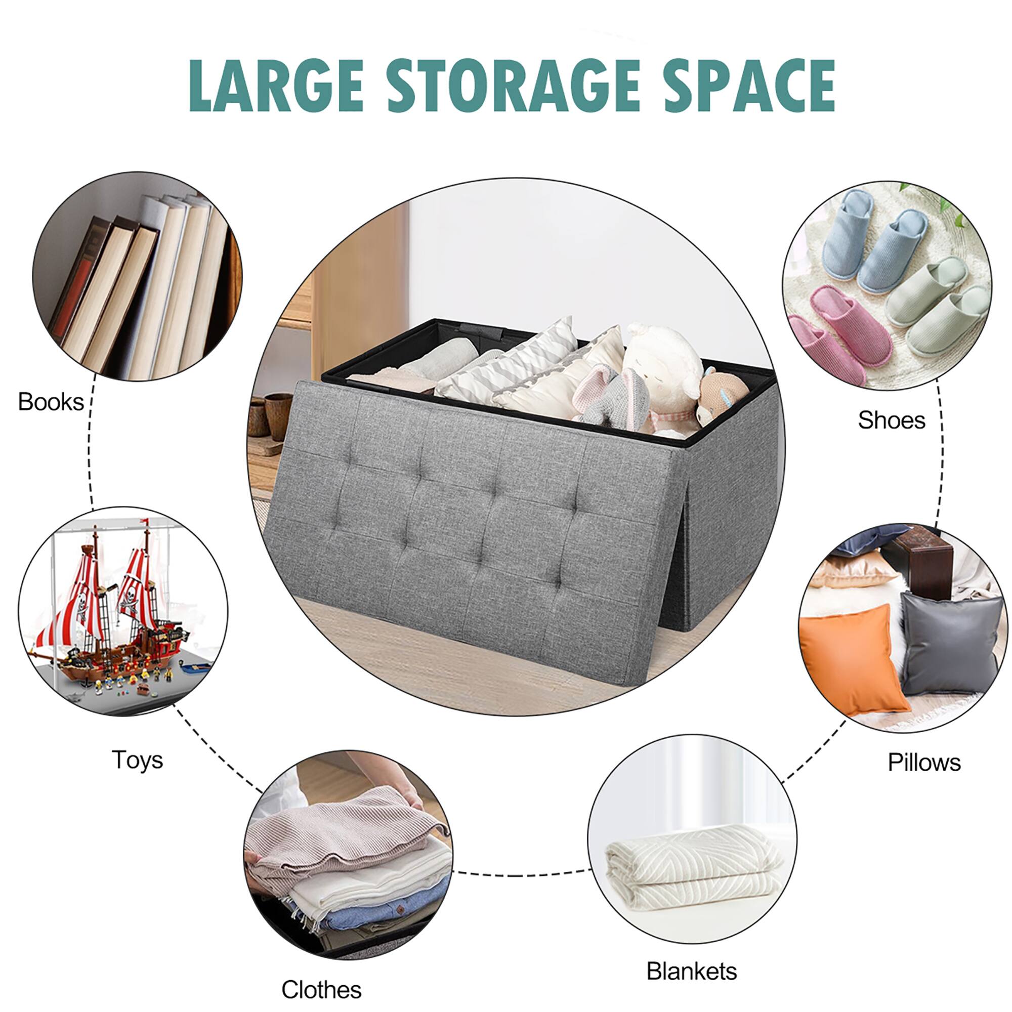 LARGE STORAGE SPACE

- Books
- Shoes
- Toys
- Pillows
- Clothes
- Blankets