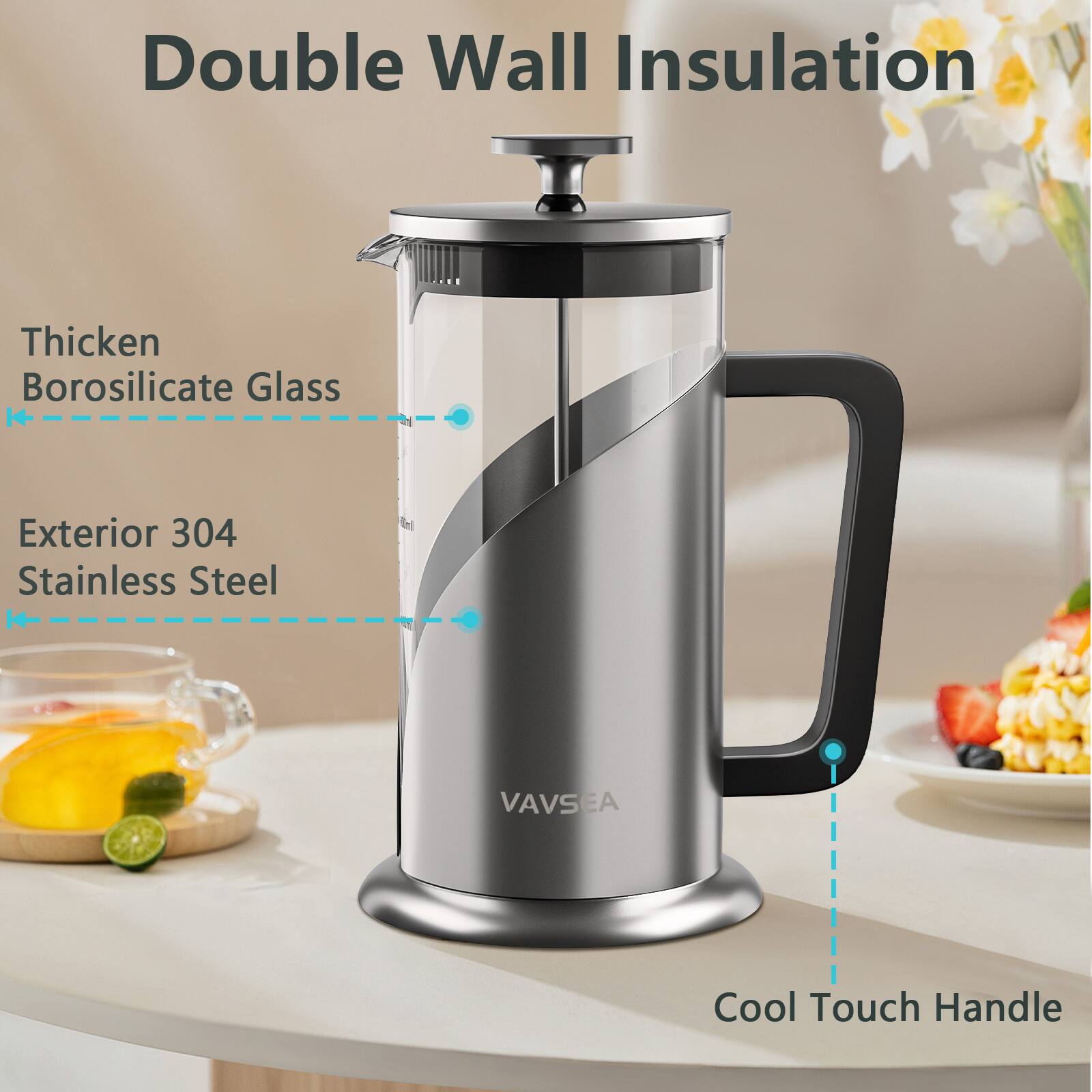 Double Wall Insulation

Thicken Borosilicate Glass

Exterior 304 Stainless Steel

Cool Touch Handle
