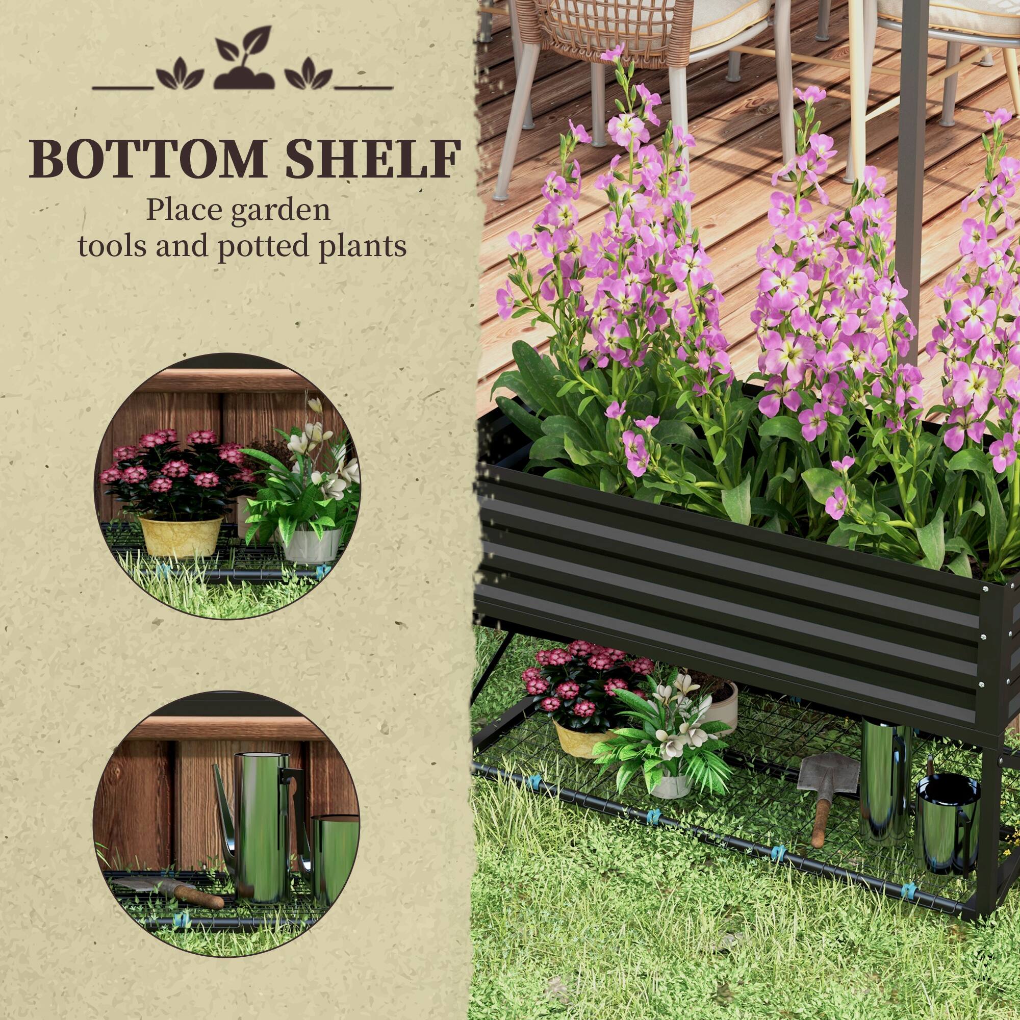 BOTTOM SHELF  
Place garden tools and potted plants