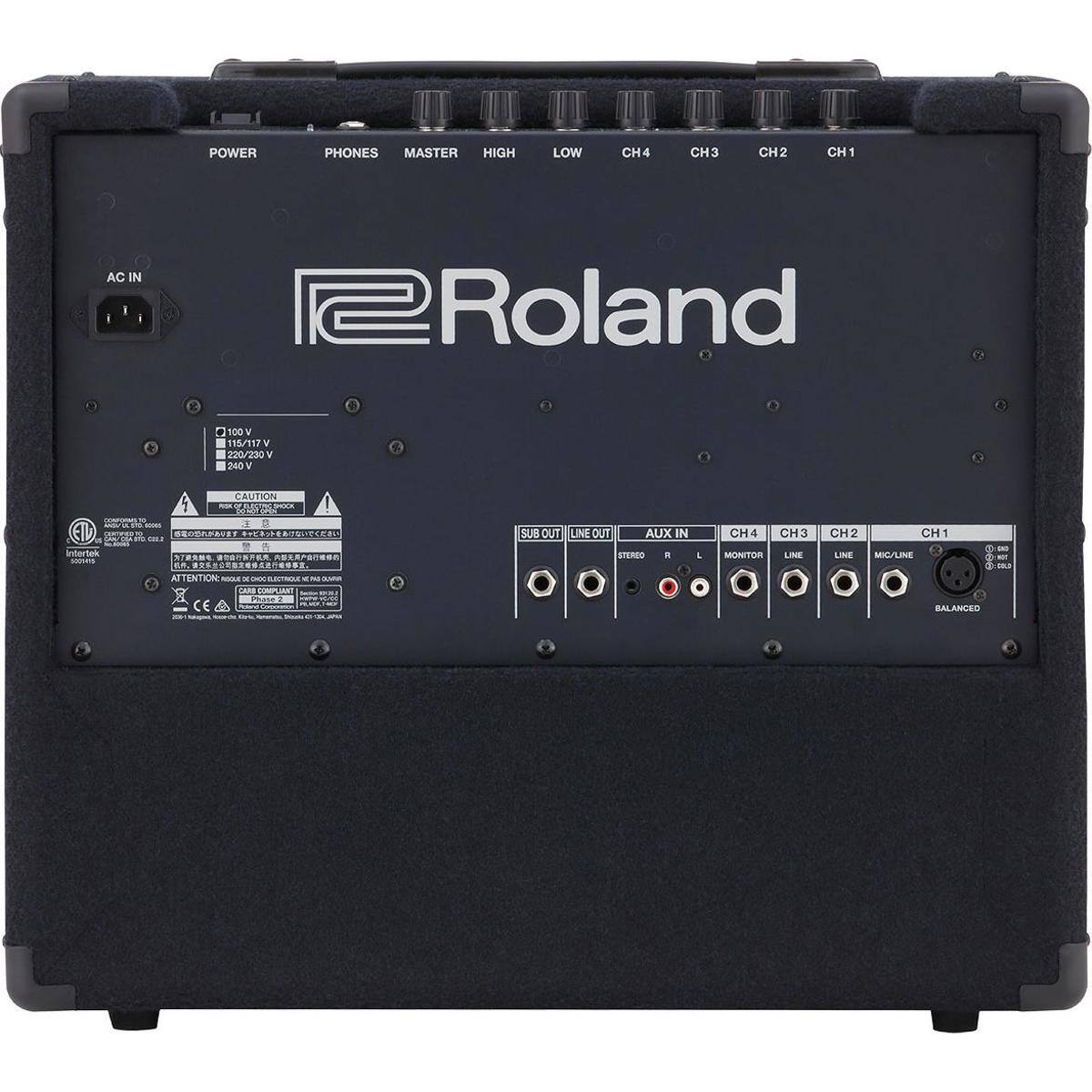 POWER PHONES MASTER HIGH LOW CH4 CH3 CH2 CH1  
AC IN  
Roland  

100 V  
155/117  
220/230 V  
240 V  

CAUTION  
TETL C.L  

ATTENTION  
CET  

CE  

SUB OUT  
LINE OUT  
AUX IN  
CH4  
CH3  
CH2  
CH1  

STEREO  
R  
L  
MONITOR  
LINE  
LINE  
MIC/LINE  

BALANCED  

Intertek  

CARE COMPLIANCE  
CE  

ATTENTION:  
DE OBLIGA A ADHERIRSE A LAS INSTRUCCIONES DE SEGURIDAD.  

CE