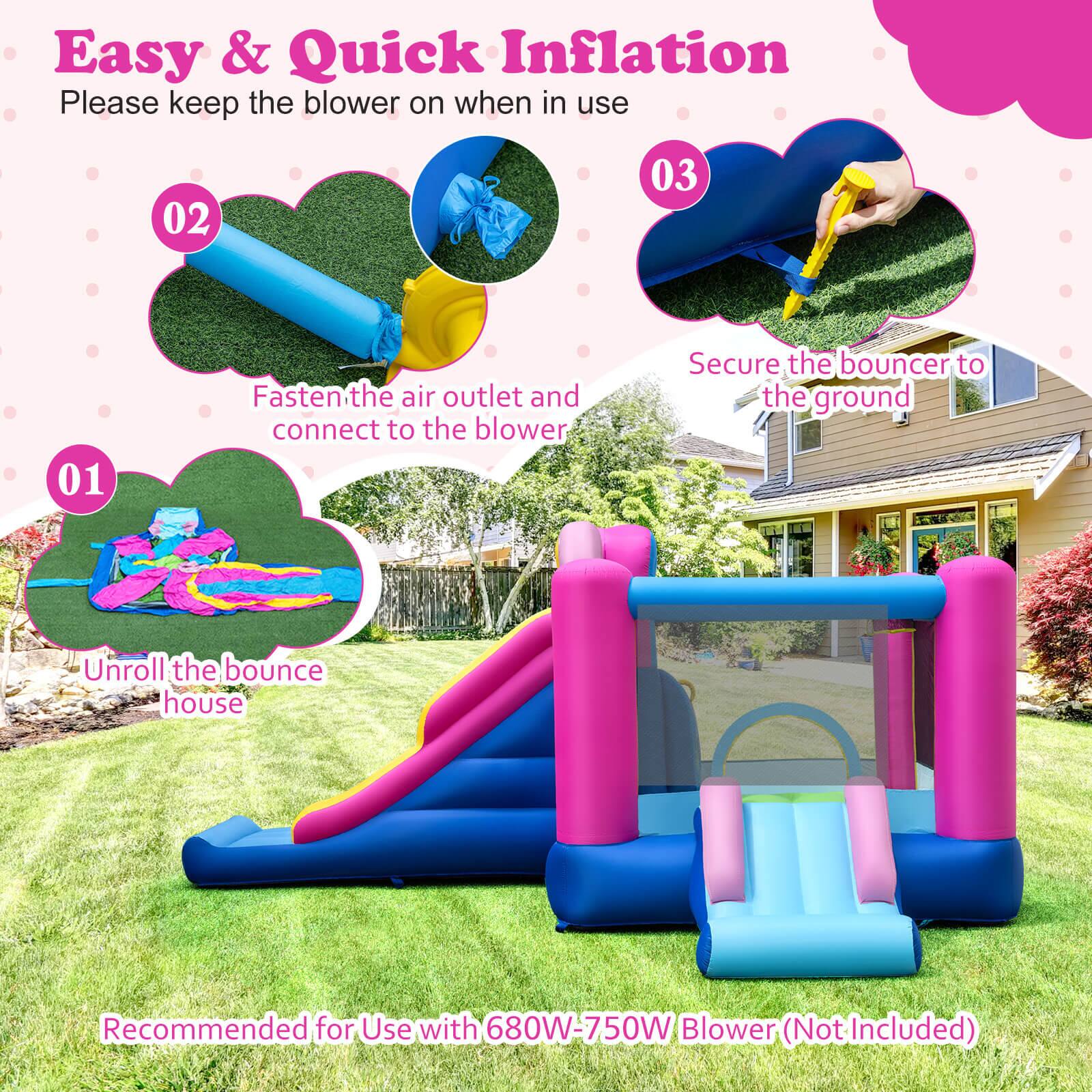 Easy & Quick Inflation  
Please keep the blower on when in use  

01 Unroll the bounce house  
02 Fasten the air outlet and connect to the blower  
03 Secure the bouncer to the ground  

Recommended for Use with 680W-750W Blower (Not Included)