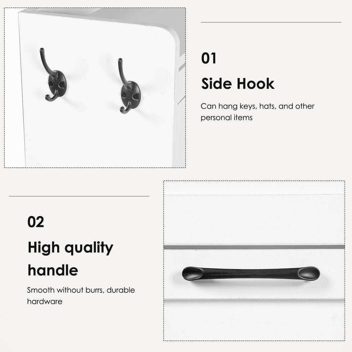 01 Side Hook  
Can hang keys, hats, and other personal items  

02 High quality handle  
Smooth without burrs, durable hardware