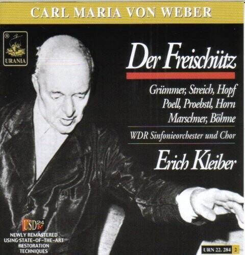 CARL MARIA VON WEBER

Der Freischütz

Grümmner, Streich, Hopf, Poell, Proebstl, Horn, Marschner, Böhme

WDR Sinfonieorchester und Chor

Erich Kleiber

NEWLY REMASTERED USING STATE-OF-THE-ART RESTORATION TECHNIQUES

USD 24

URN 22.284 2