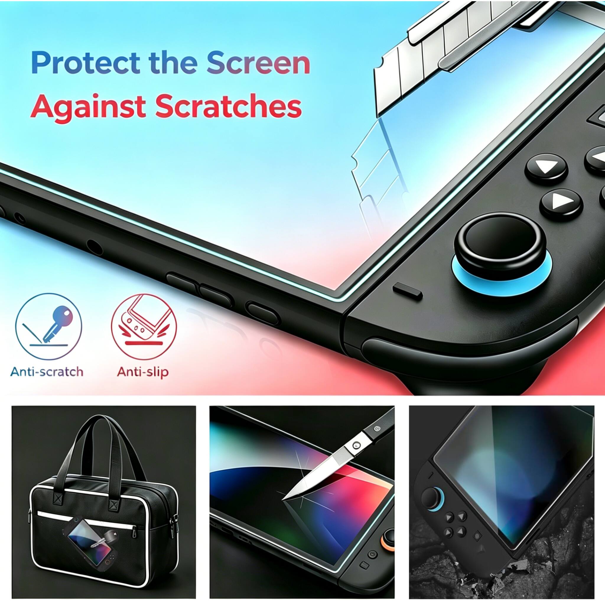 Protect the Screen Against Scratches

Anti-scratch  
Anti-slip