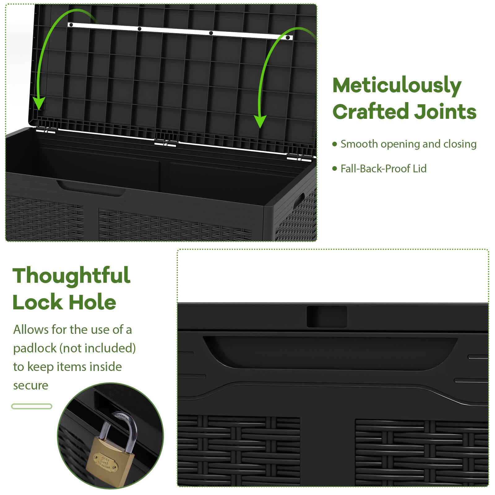 Meticulously Crafted Joints  
- Smooth opening and closing  
- Fall-Back-Proof Lid  

Thoughtful Lock Hole  
Allows for the use of a padlock (not included) to keep items inside secure