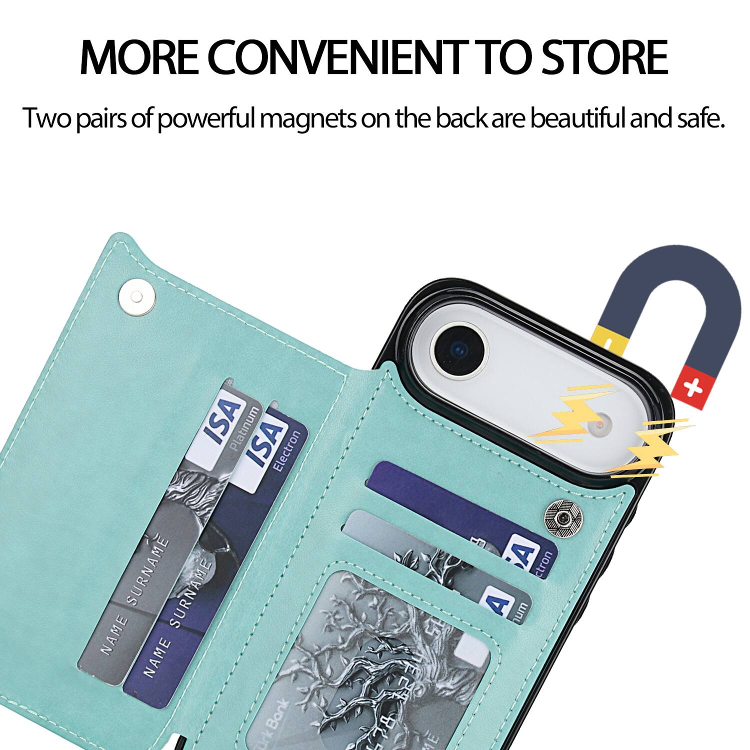 MORE CONVENIENT TO STORE

Two pairs of powerful magnets on the back are beautiful and safe.

ISA Platinum ISA Electron

SURNAME SURNAME NAME NAME

CrkBonk A ME A ctron A wnu +