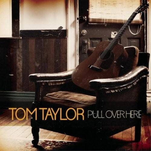 Tom Taylor - Pull Over Here  - COMPACT DISCS