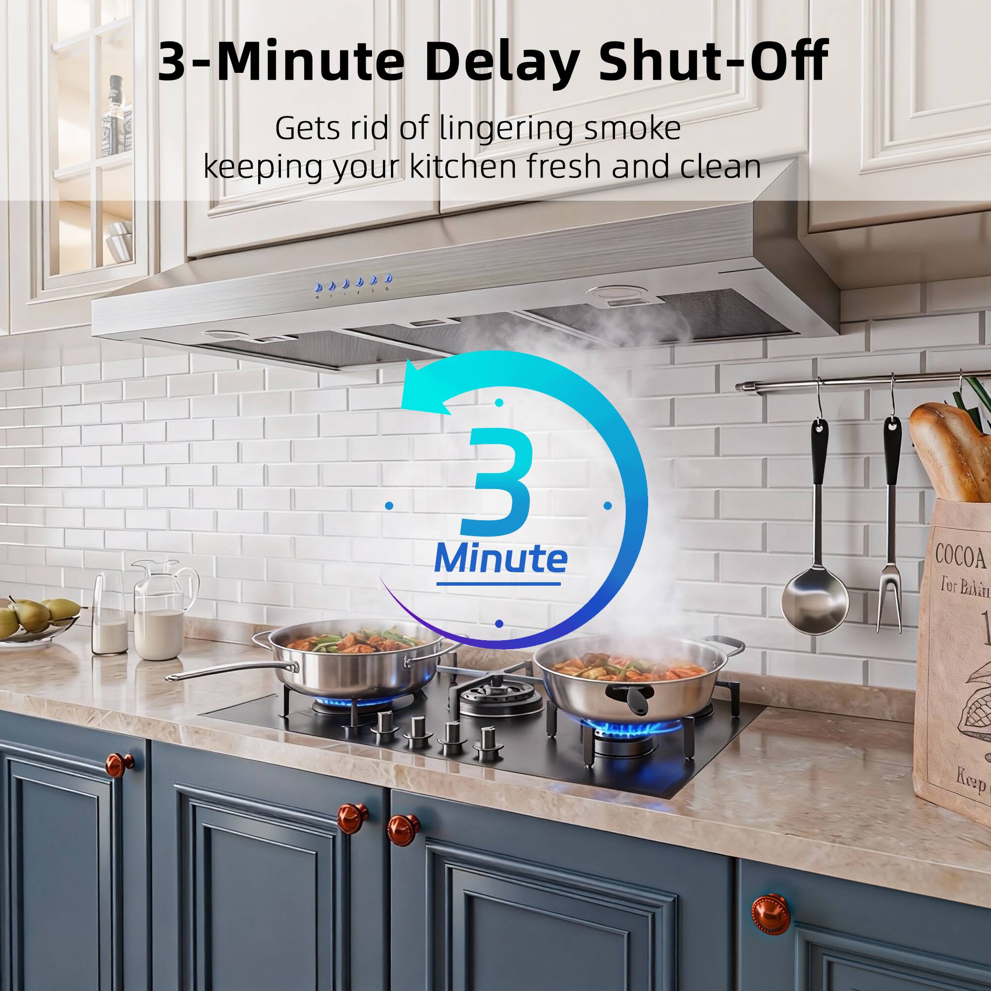 3-Minute Delay Shut-Off  
Gets rid of lingering smoke keeping your kitchen fresh and clean