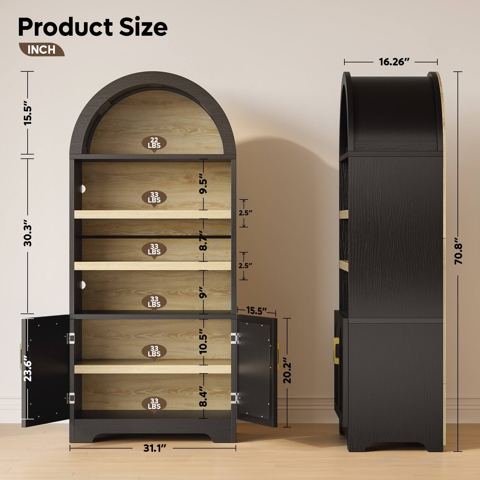 Product Size  
INCH  
15.5"  
22 LBS  
16.26"  
33 LBS  
9.5"  
30.3"  
33 LBS  
8.2.5"  
2.5"  
70.8"  
23.6"  
33 LBS  
33 LBS  
33 LBS  
9"  
10.5"  
8.4"  
15.5"  
20.2"  
31.1"