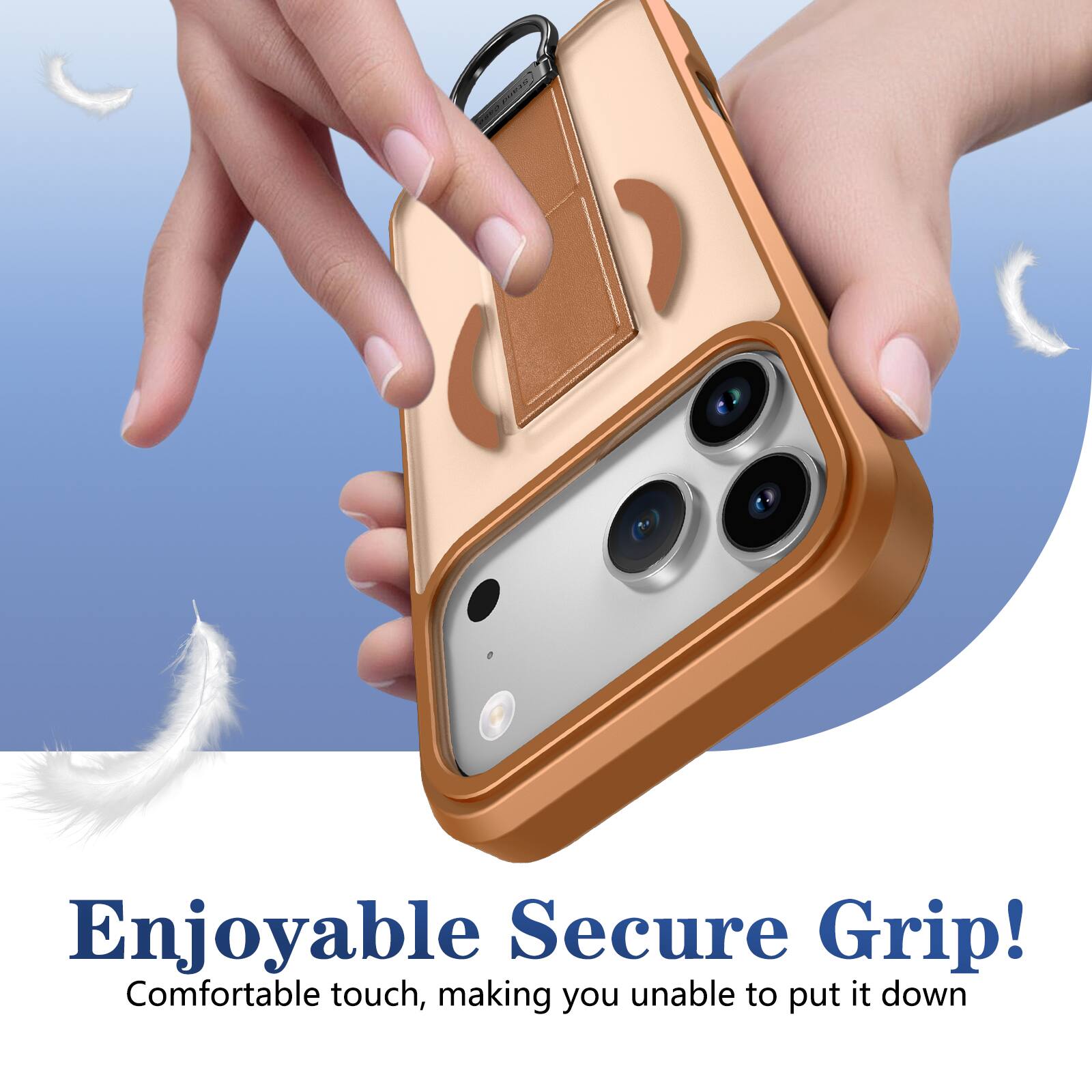 Enjoyable Secure Grip!  
Comfortable touch, making you unable to put it down