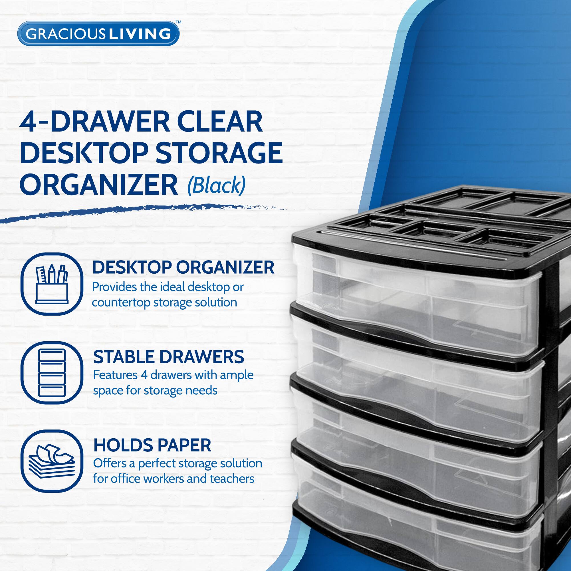 **GRACIOUS LIVING**

**4-DRAWER CLEAR DESKTOP STORAGE ORGANIZER (Black)**

- **DESKTOP ORGANIZER**  
  Provides the ideal desktop or countertop storage solution

- **STABLE DRAWERS**  
  Features 4 drawers with ample space for storage needs

- **HOLDS PAPER**  
  Offers a perfect storage solution for office workers and teachers