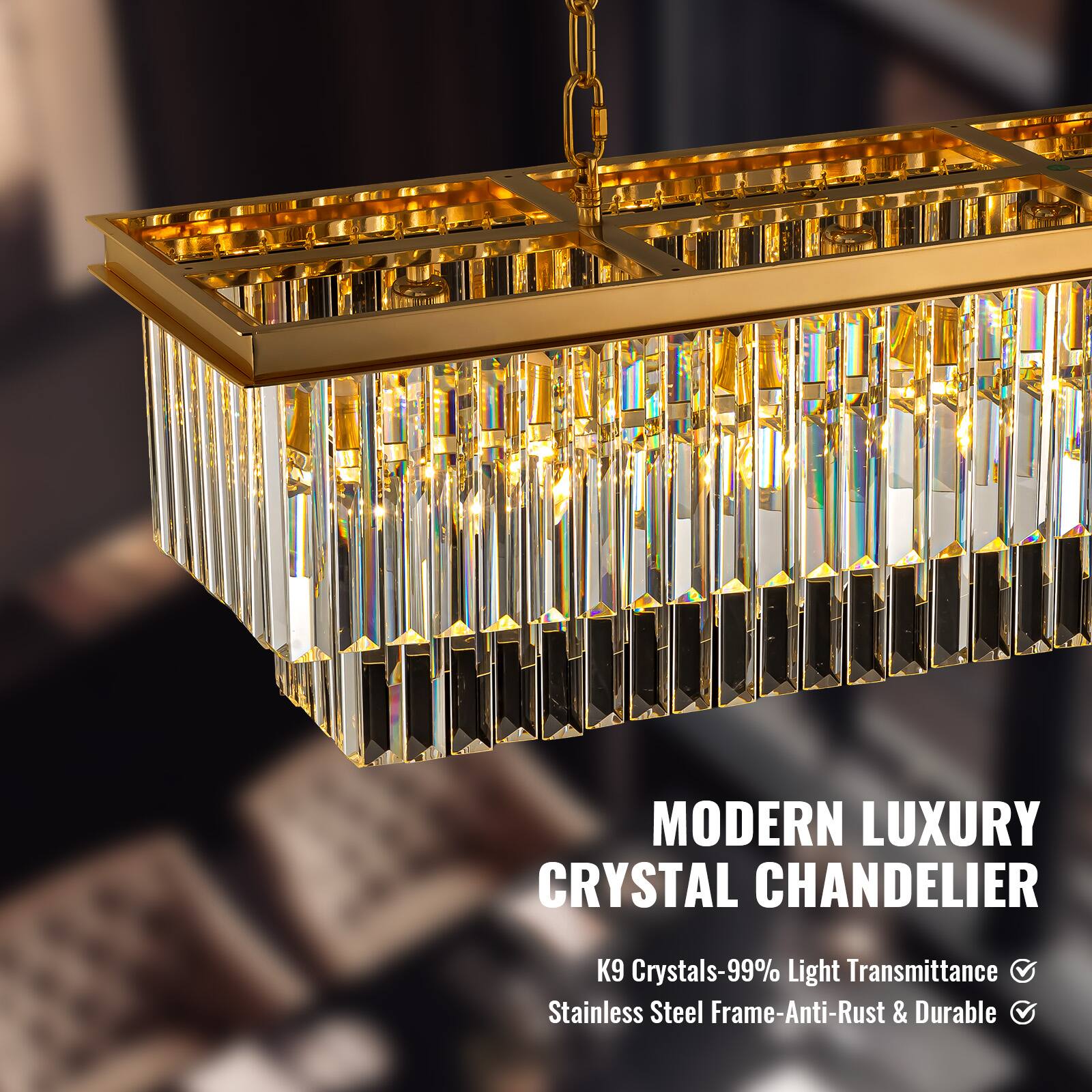 MODERN LUXURY CRYSTAL CHANDELIER  
K9 Crystals-99% Light Transmittance  
Stainless Steel Frame-Anti-Rust & Durable